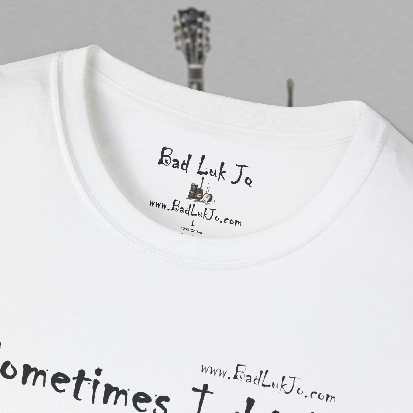 Bad Luk Jo "Sometimes I drink, Sometimes I smoke, Sometimes I take a little toke" - Unisex Softstyle T-Shirt - FREE ECONOMY SHIPPING