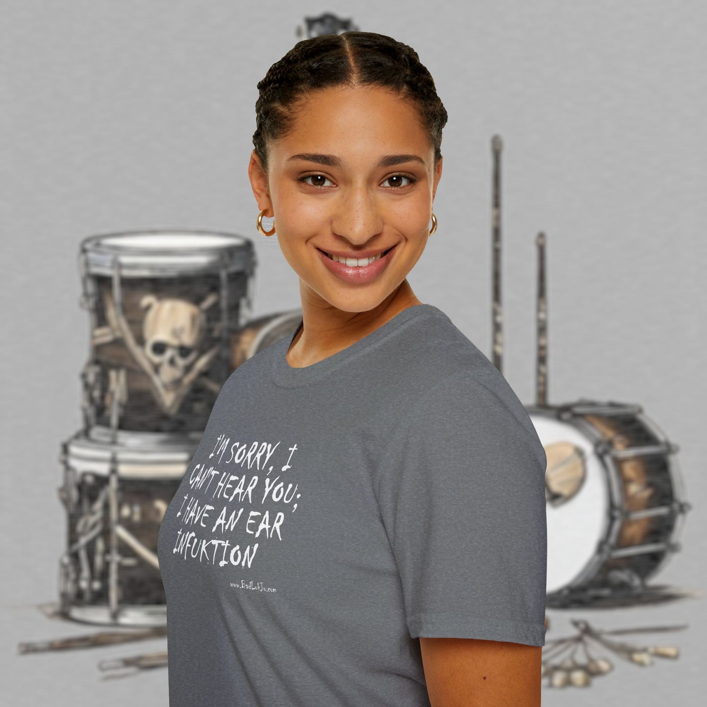 Bad Luk Jo "I'm Sorry, I Can't Hear You; I Have an Ear Infuktion" - Unisex Softstyle T-Shirt - FREE ECONOMY SHIPPING