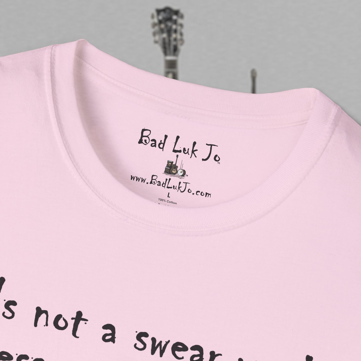 Bad Luk Jo "It's not a swear word unless you think it is" - Unisex Softstyle T-Shirt - FREE ECONOMY SHIPPING