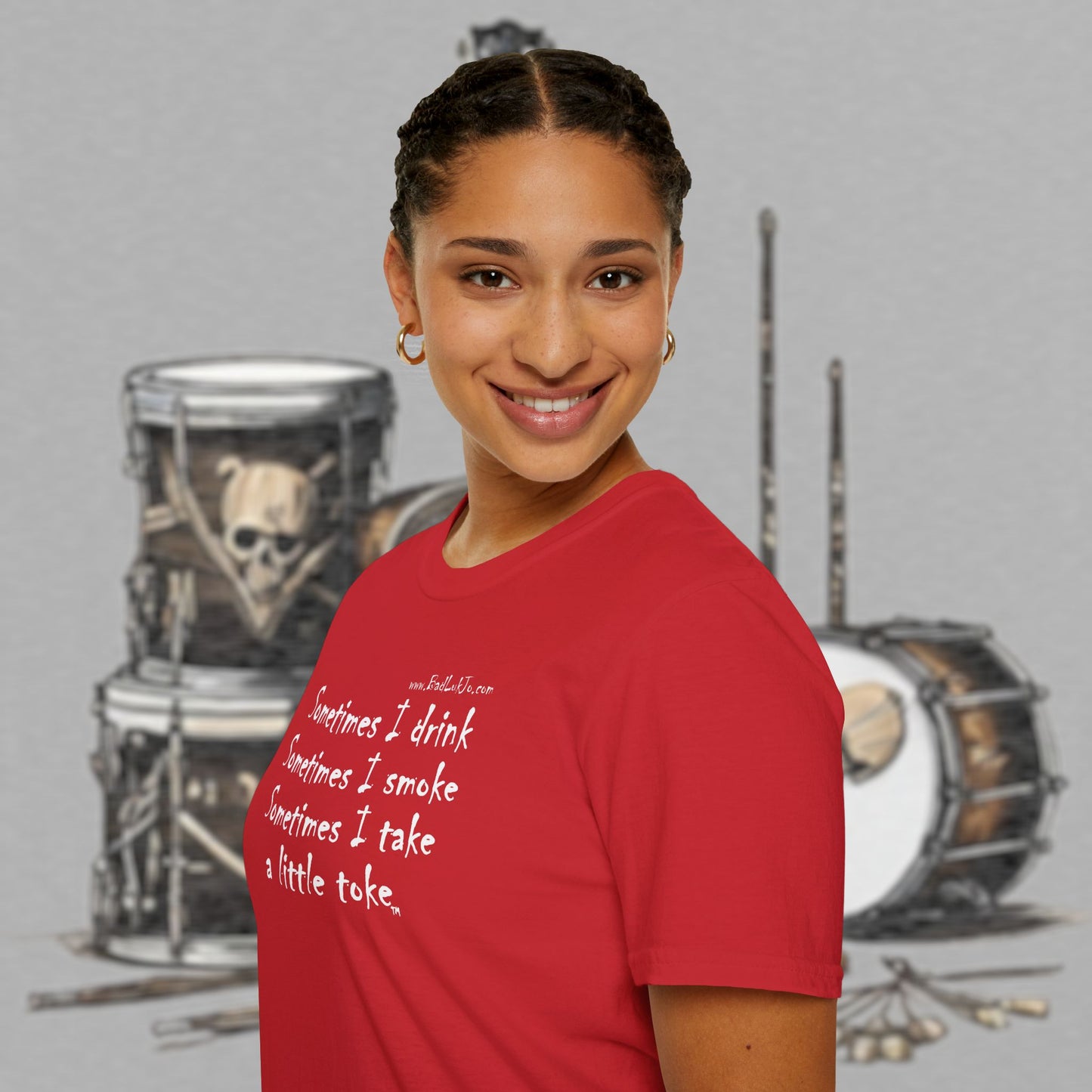 Bad Luk Jo "Sometimes I drink, Sometimes I smoke, Sometimes I take a little toke" - Unisex Softstyle T-Shirt - FREE ECONOMY SHIPPING