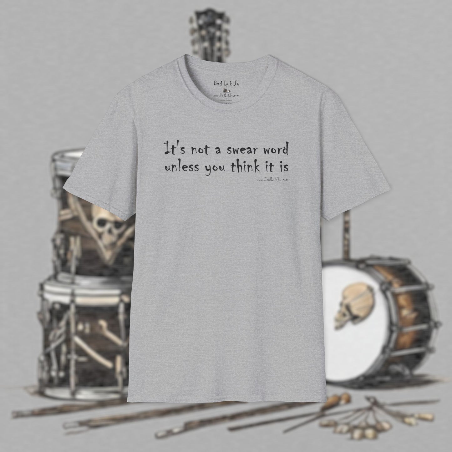 Bad Luk Jo "It's not a swear word unless you think it is" - Unisex Softstyle T-Shirt - FREE ECONOMY SHIPPING