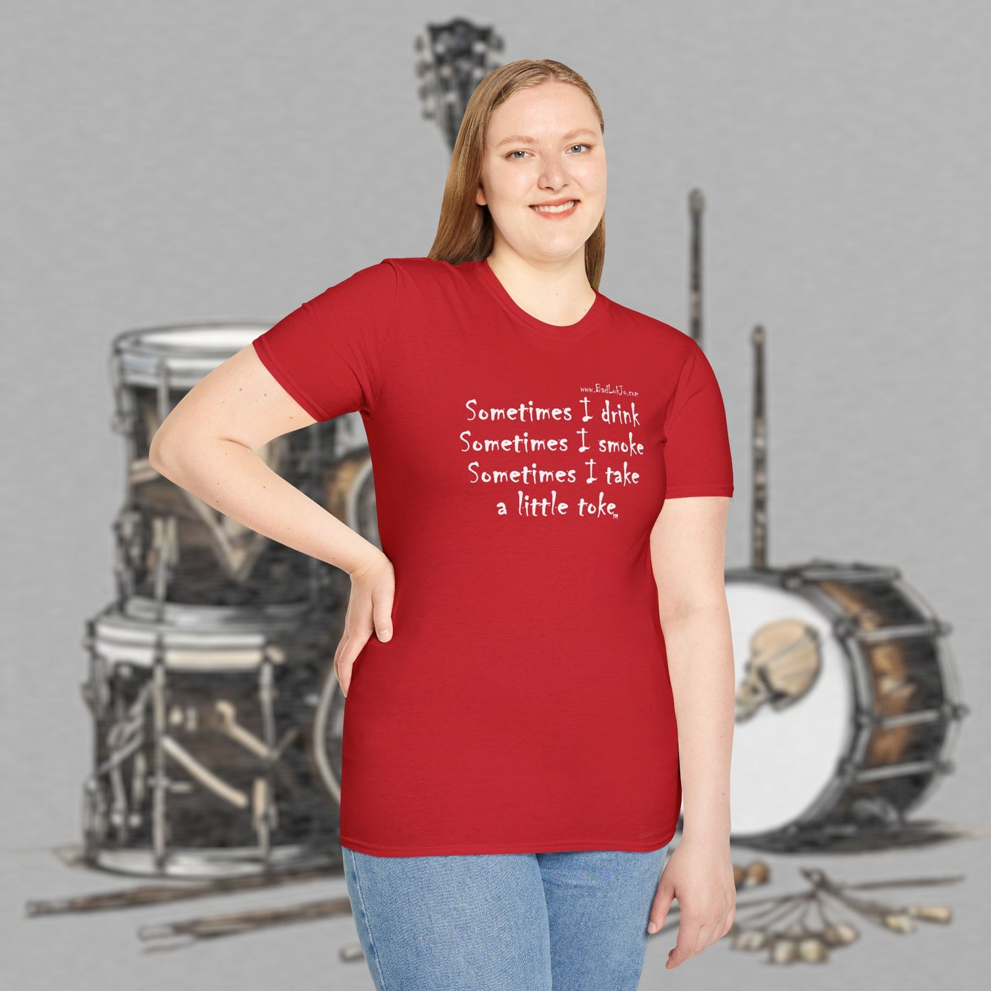 Bad Luk Jo "Sometimes I drink, Sometimes I smoke, Sometimes I take a little toke" - Unisex Softstyle T-Shirt - FREE ECONOMY SHIPPING