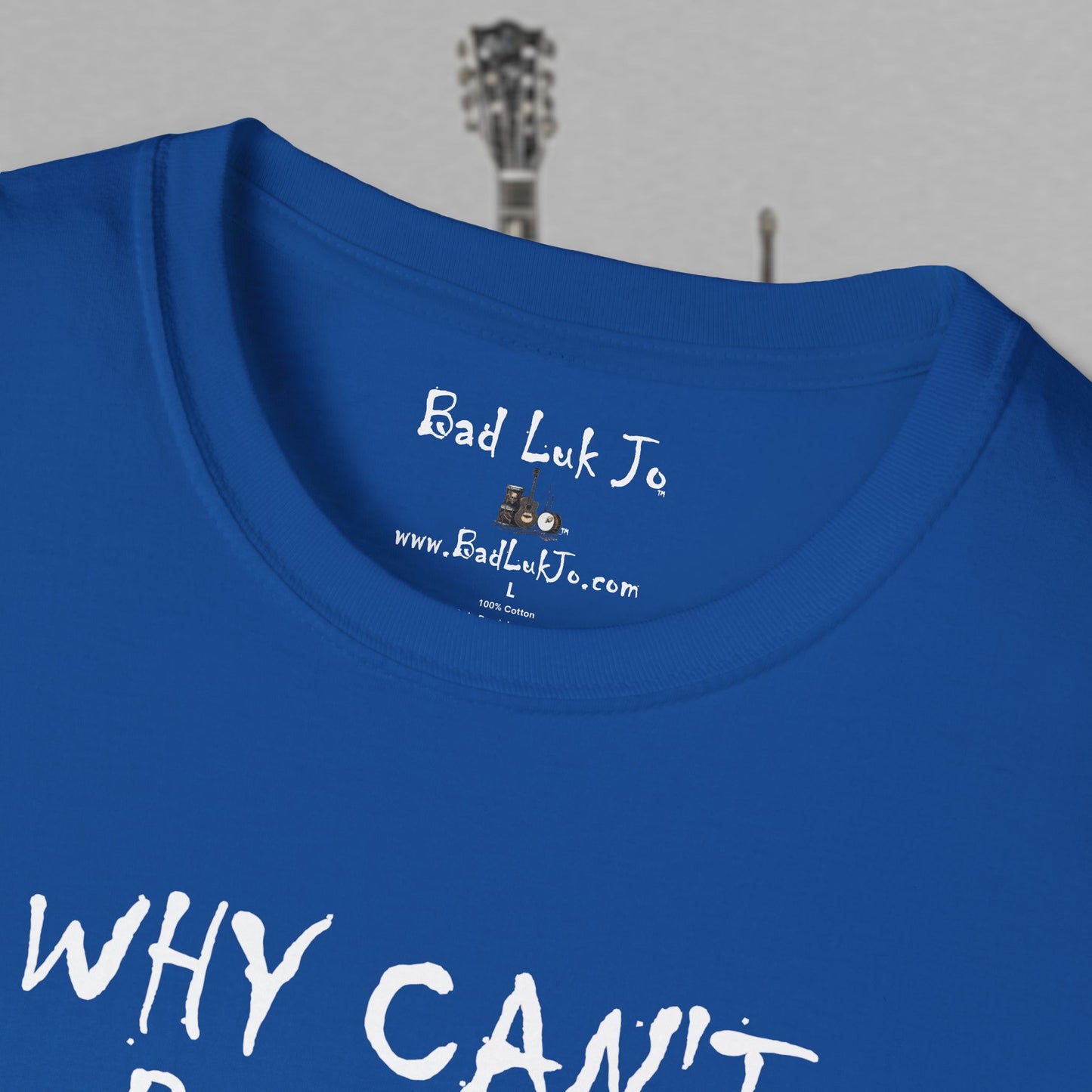 Bad Luk Jo "Why Can't People Just Be" - Unisex Softstyle T-Shirt - Perfect for Musicians and Music Lovers - FREE ECONOMY SHIPPING