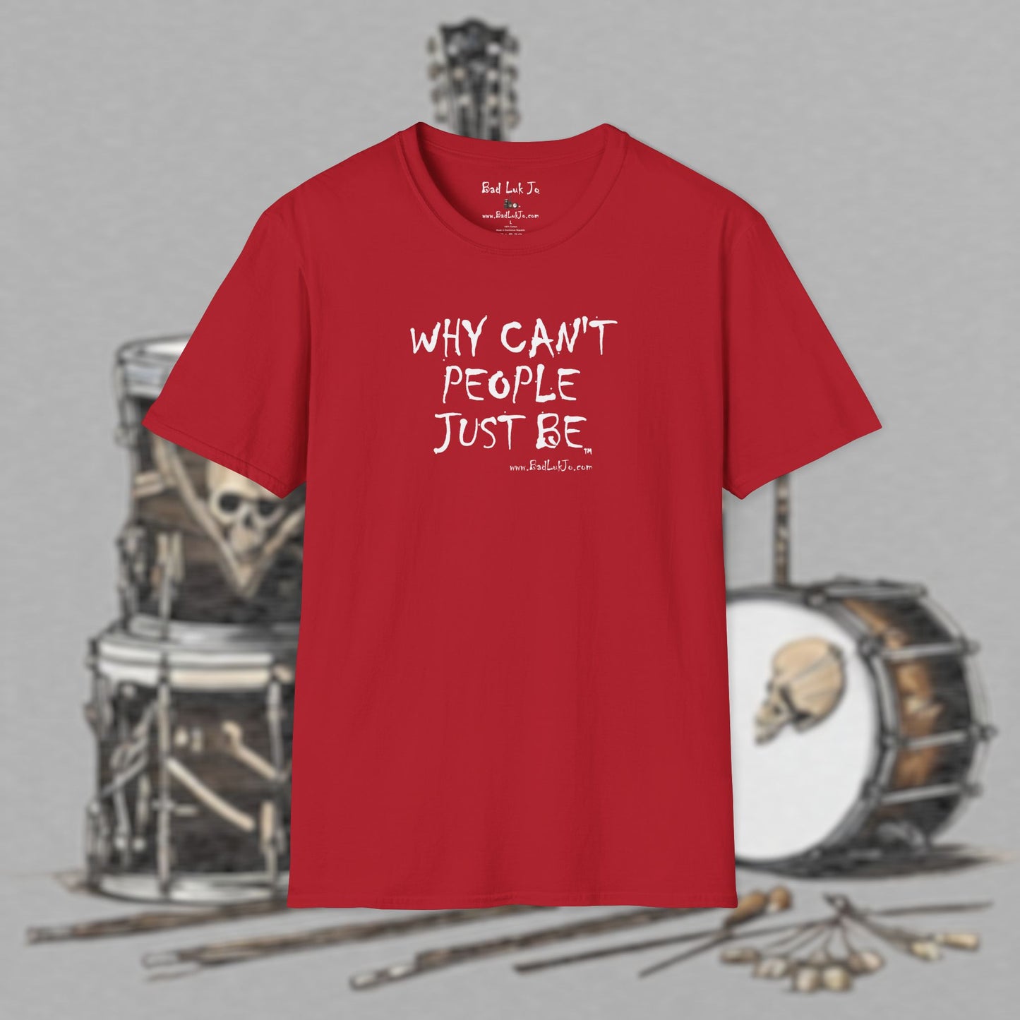 Bad Luk Jo "Why Can't People Just Be" - Unisex Softstyle T-Shirt - Perfect for Musicians and Music Lovers - FREE ECONOMY SHIPPING