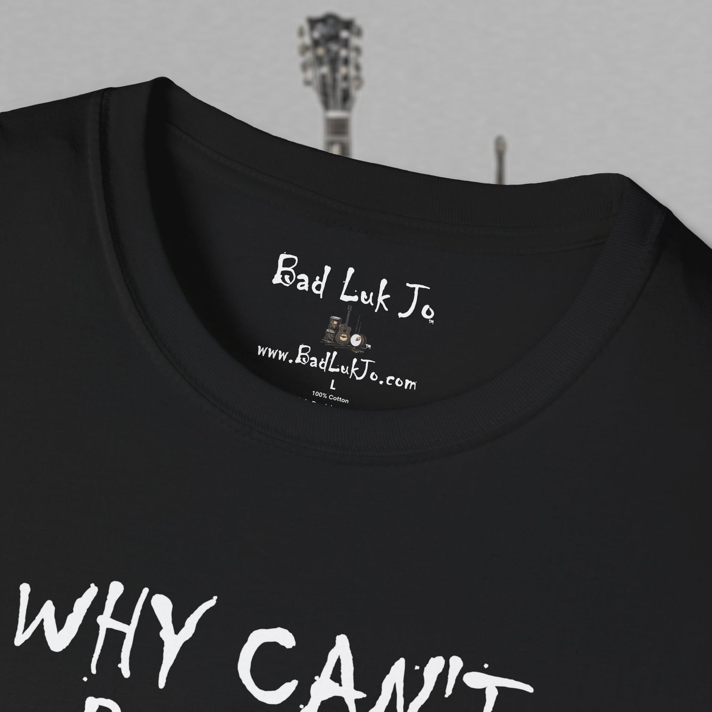 Bad Luk Jo "Why Can't People Just Be" - Unisex Softstyle T-Shirt - Perfect for Musicians and Music Lovers - FREE ECONOMY SHIPPING