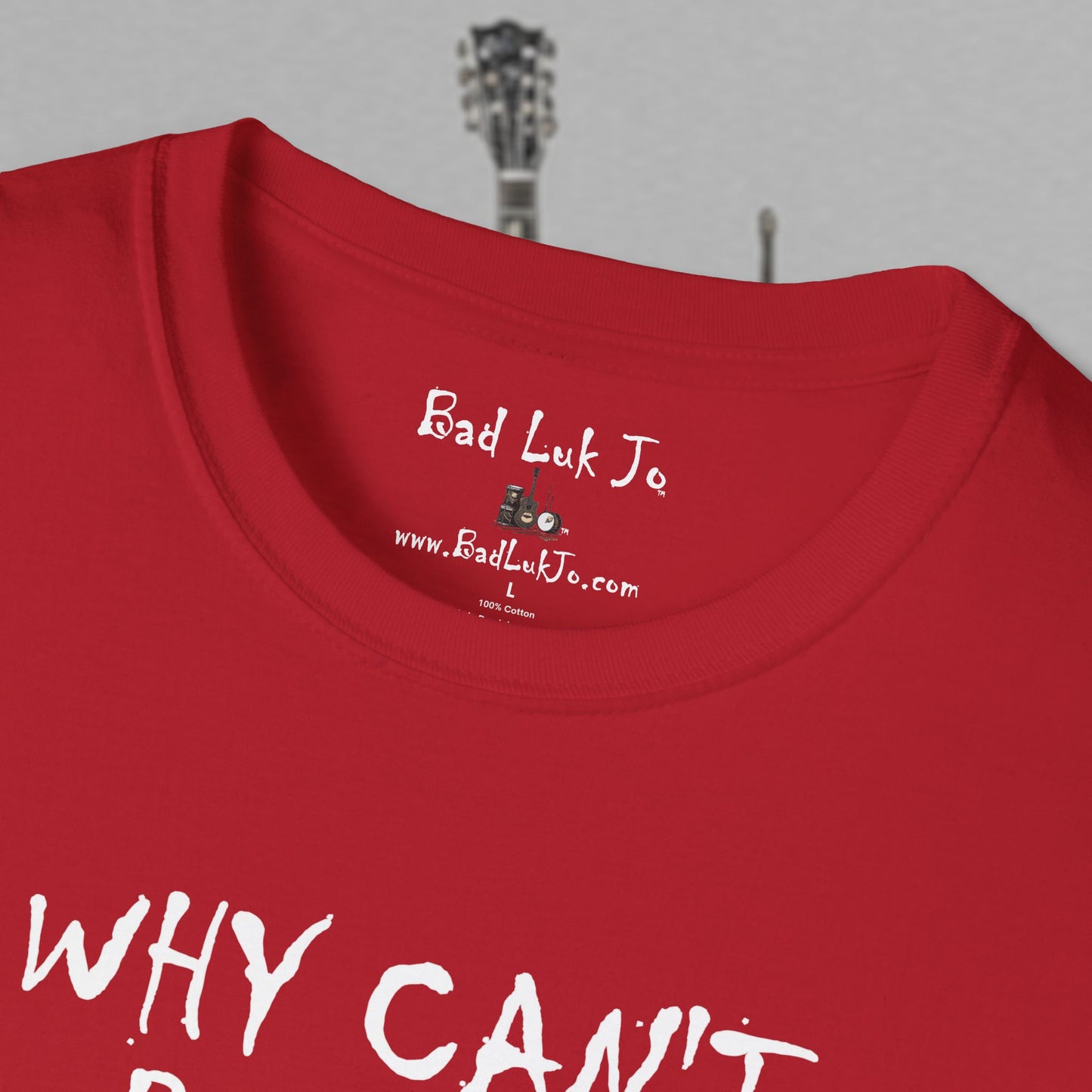Bad Luk Jo "Why Can't People Just Be" - Unisex Softstyle T-Shirt - Perfect for Musicians and Music Lovers - FREE ECONOMY SHIPPING