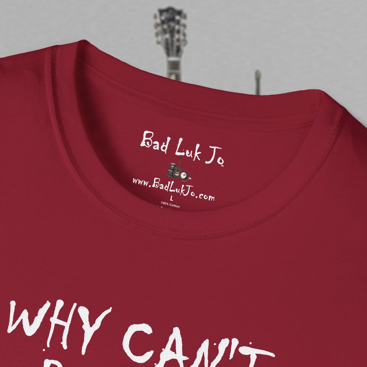 Bad Luk Jo "Why Can't People Just Be" - Unisex Softstyle T-Shirt - Perfect for Musicians and Music Lovers - FREE ECONOMY SHIPPING