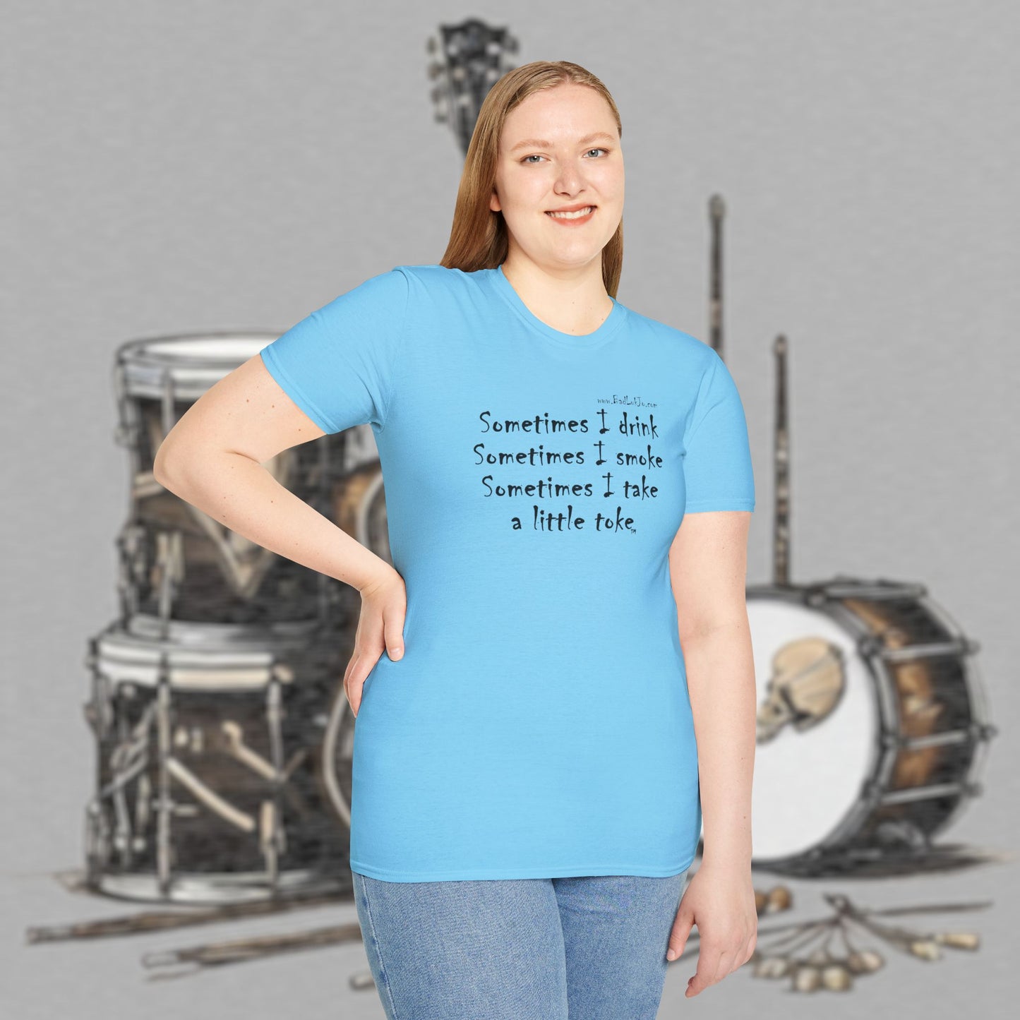 Bad Luk Jo "Sometimes I drink, Sometimes I smoke, Sometimes I take a little toke" - Unisex Softstyle T-Shirt - FREE ECONOMY SHIPPING