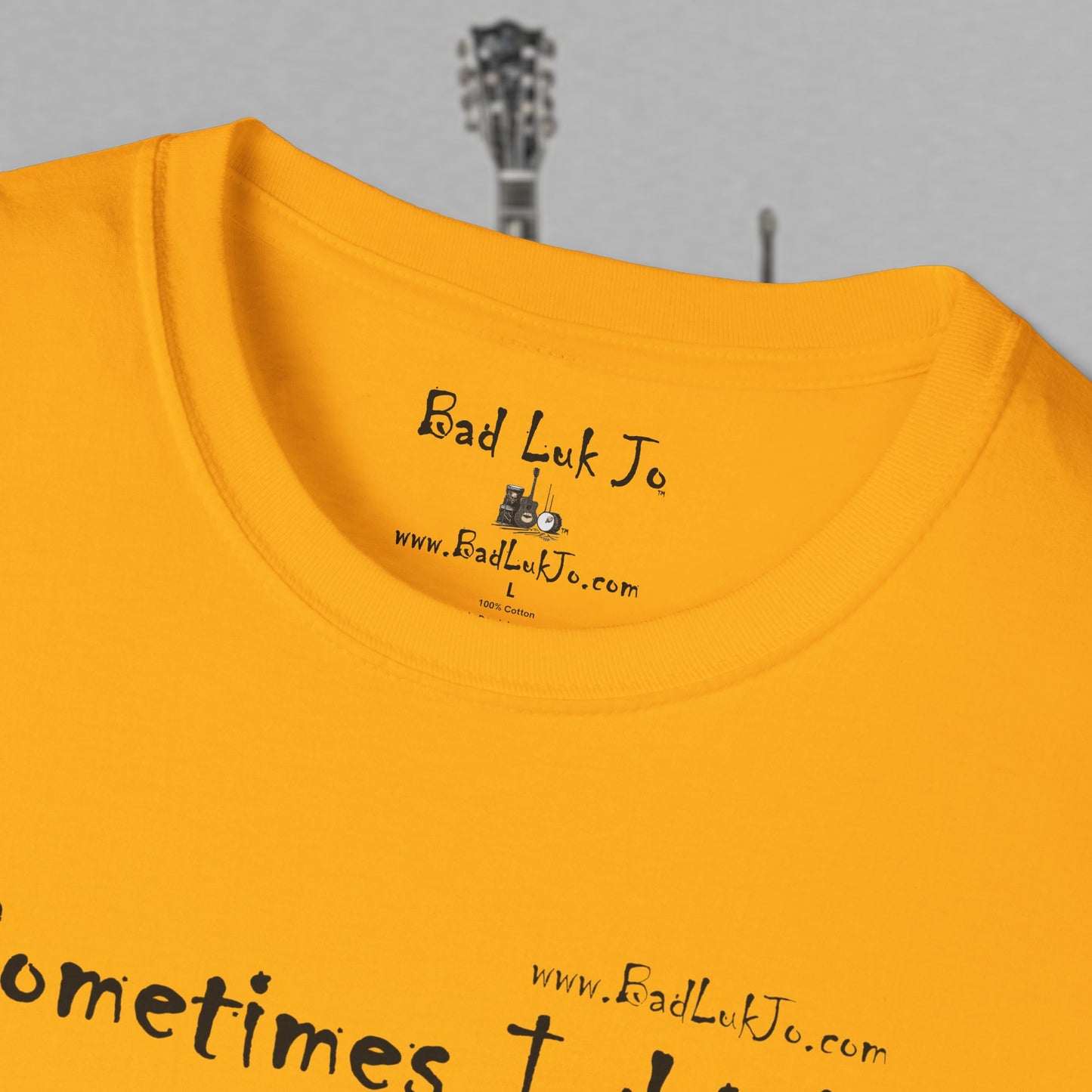 Bad Luk Jo "Sometimes I drink, Sometimes I smoke, Sometimes I take a little toke" - Unisex Softstyle T-Shirt - FREE ECONOMY SHIPPING