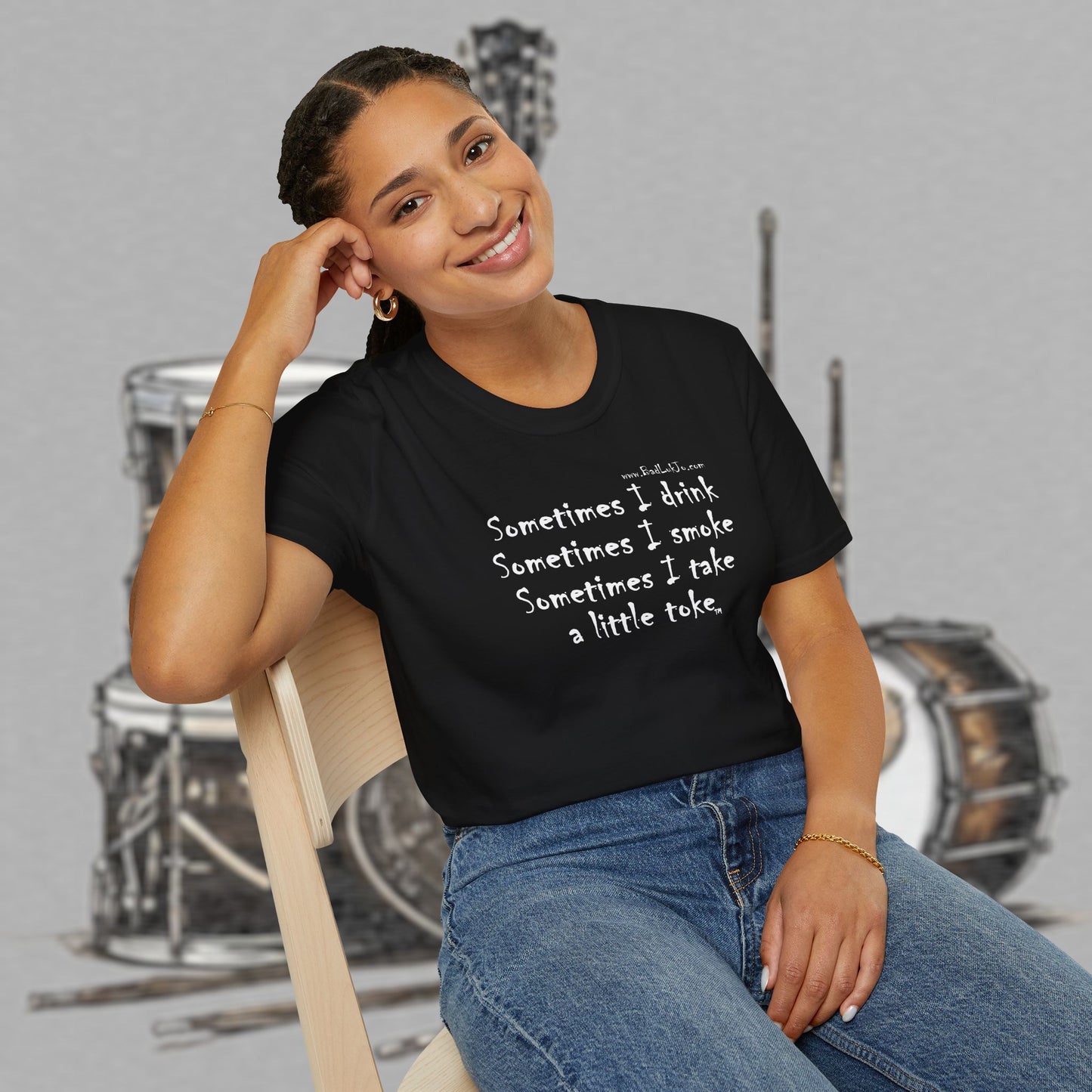 Bad Luk Jo "Sometimes I drink, Sometimes I smoke, Sometimes I take a little toke" - Unisex Softstyle T-Shirt - FREE ECONOMY SHIPPING