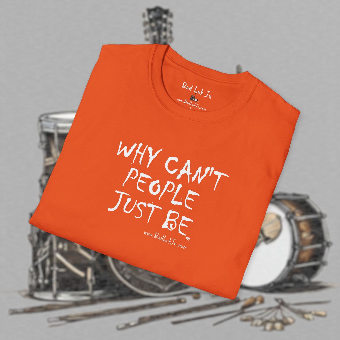 Bad Luk Jo "Why Can't People Just Be" - Unisex Softstyle T-Shirt - Perfect for Musicians and Music Lovers - FREE ECONOMY SHIPPING