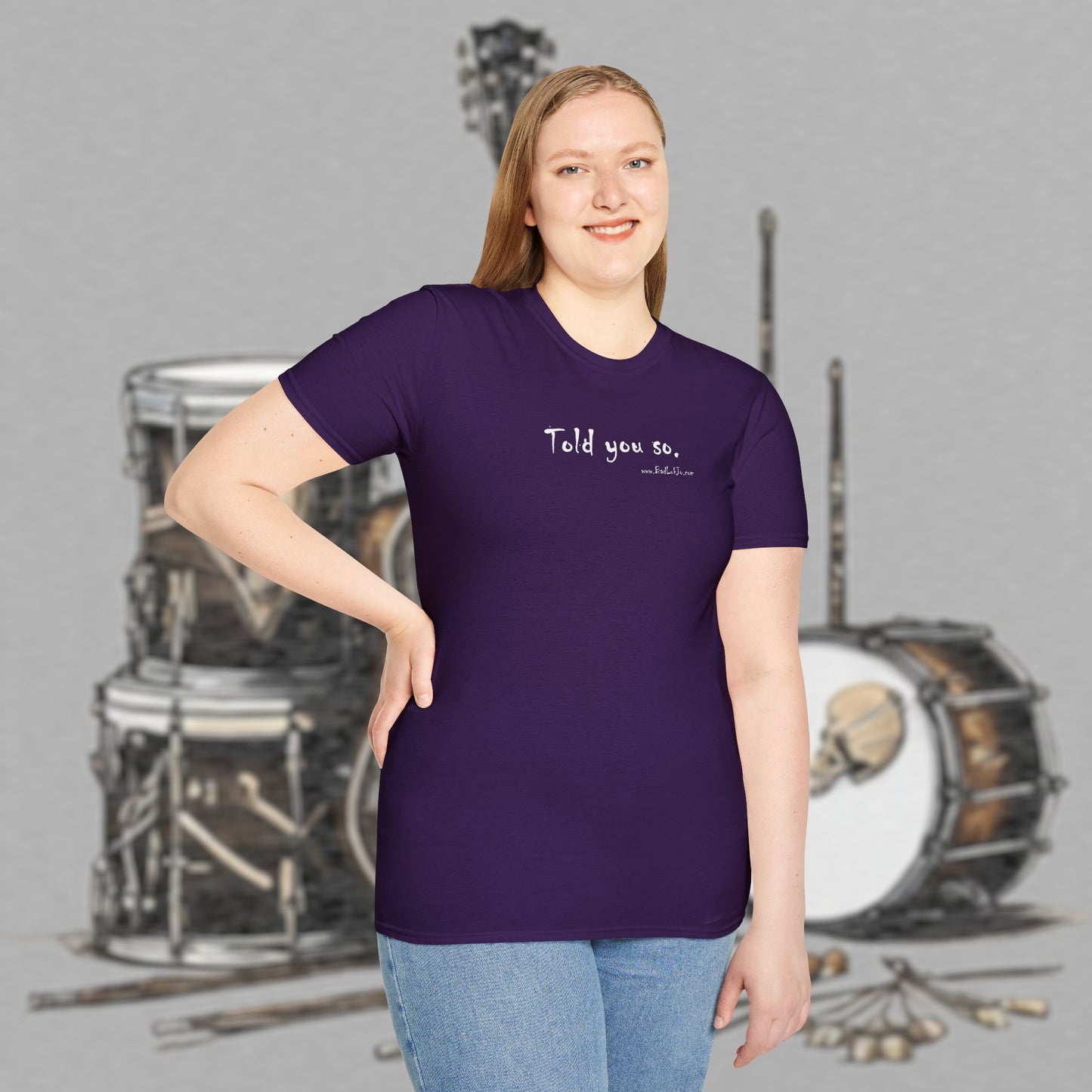 Bad Luk Jo "Told you so." Unisex Softstyle T-Shirt - FREE ECONOMY SHIPPING