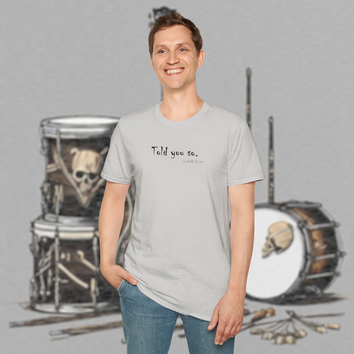 Bad Luk Jo "Told you so." Unisex Softstyle T-Shirt - FREE ECONOMY SHIPPING