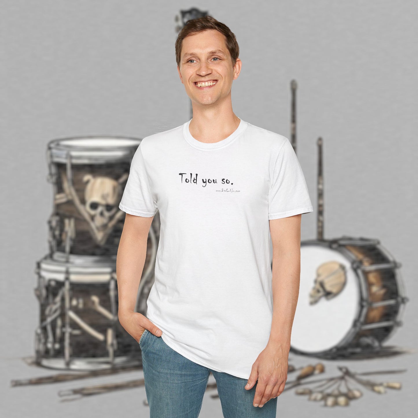 Bad Luk Jo "Told you so." Unisex Softstyle T-Shirt - FREE ECONOMY SHIPPING
