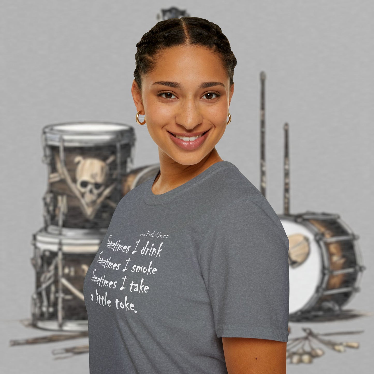 Bad Luk Jo "Sometimes I drink, Sometimes I smoke, Sometimes I take a little toke" - Unisex Softstyle T-Shirt - FREE ECONOMY SHIPPING