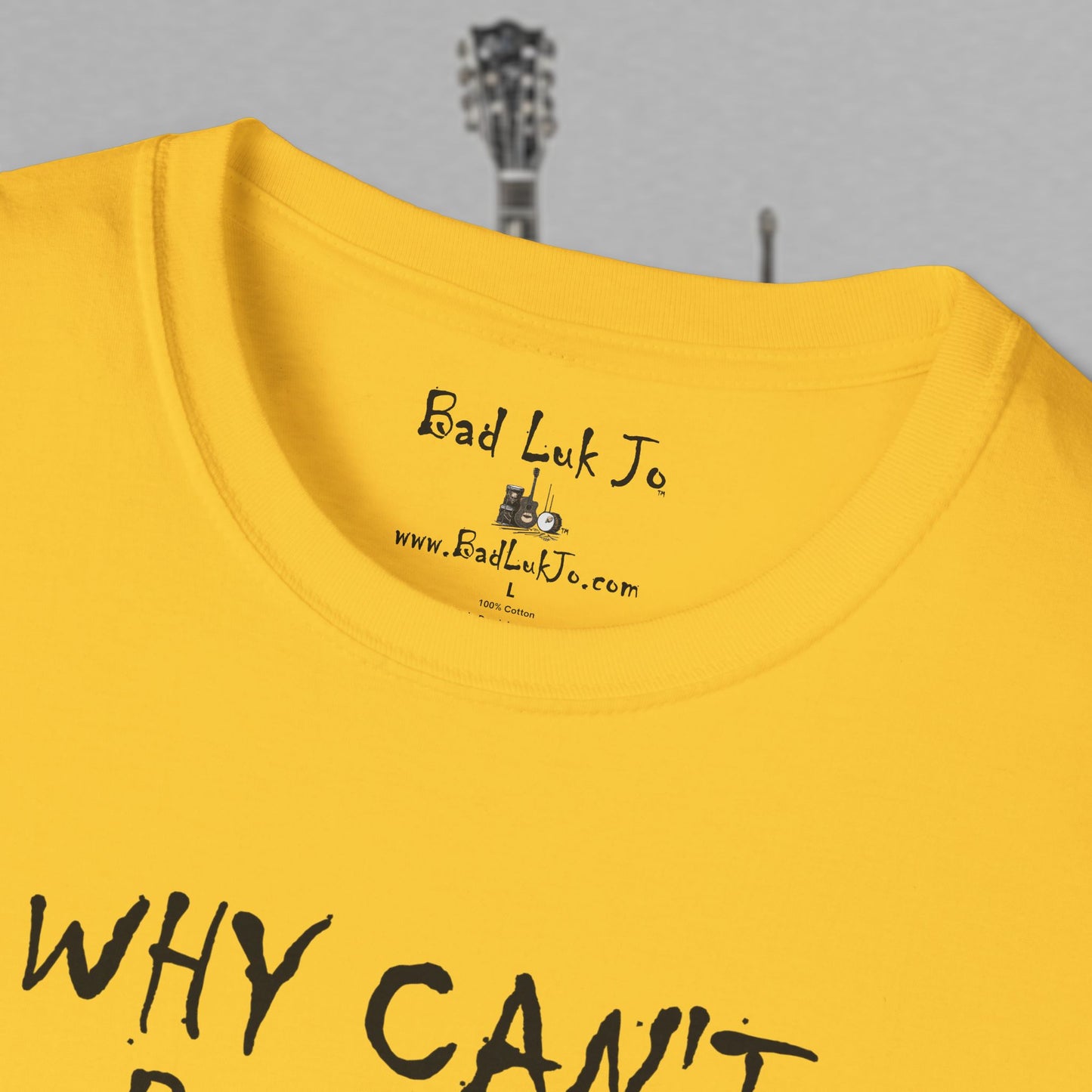 Bad Luk Jo "Why Can't People Just Be" - Unisex Softstyle T-Shirt - Perfect for Musicians and Music Lovers - FREE ECONOMY SHIPPING