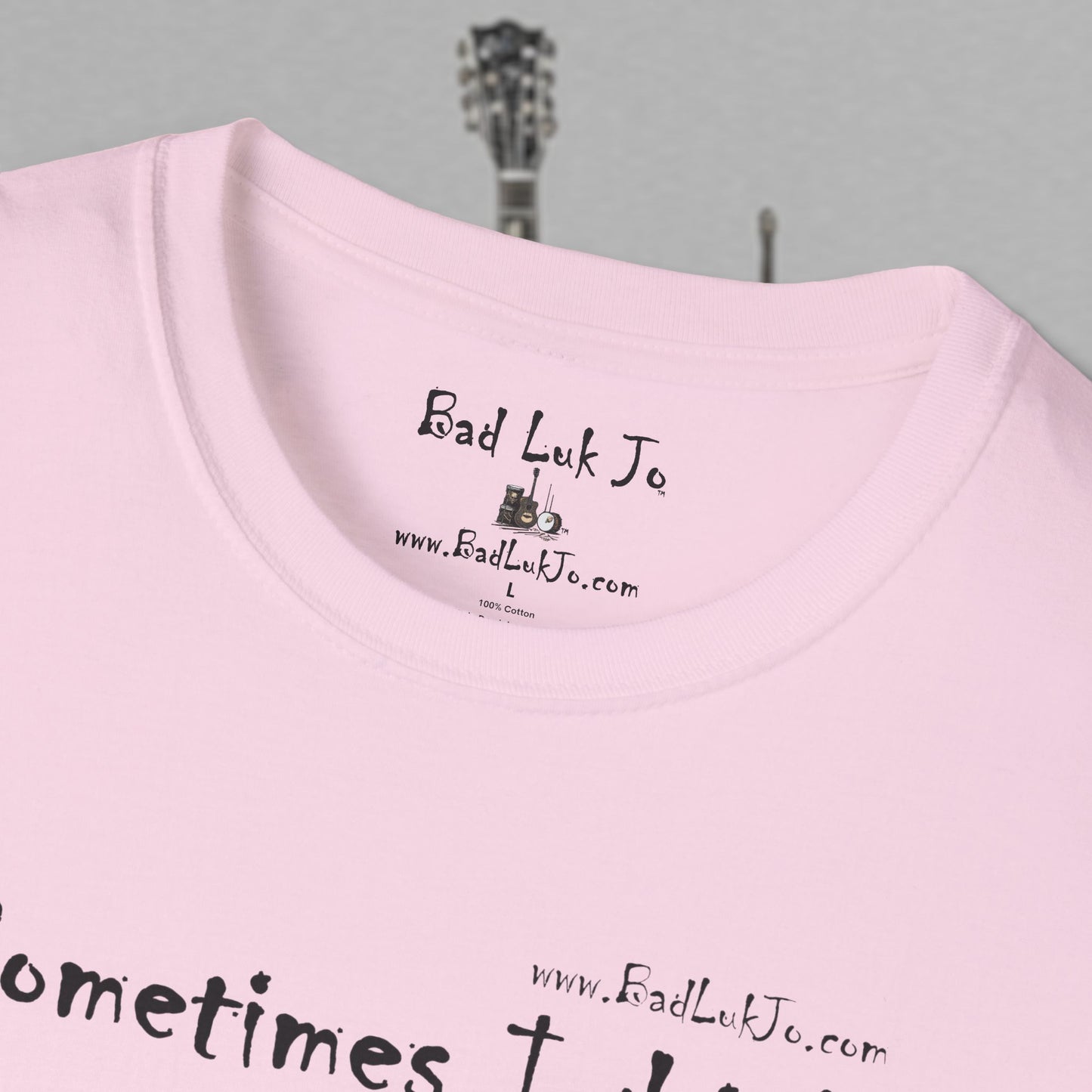 Bad Luk Jo "Sometimes I drink, Sometimes I smoke, Sometimes I take a little toke" - Unisex Softstyle T-Shirt - FREE ECONOMY SHIPPING