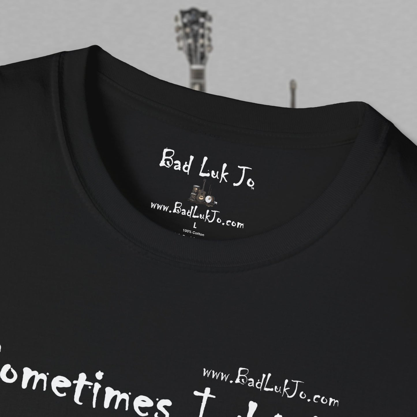 Bad Luk Jo "Sometimes I drink, Sometimes I smoke, Sometimes I take a little toke" - Unisex Softstyle T-Shirt - FREE ECONOMY SHIPPING