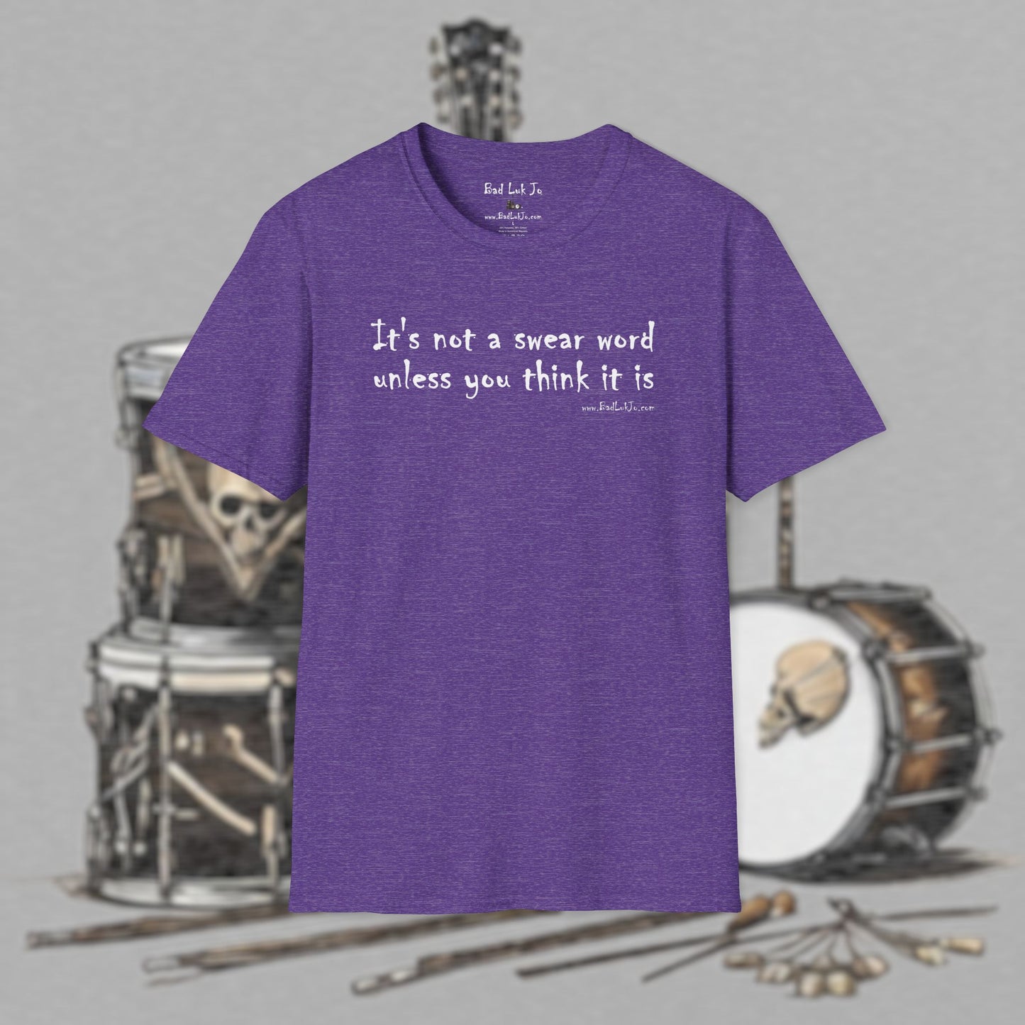 Bad Luk Jo "It's not a swear word unless you think it is" - Unisex Softstyle T-Shirt - FREE ECONOMY SHIPPING