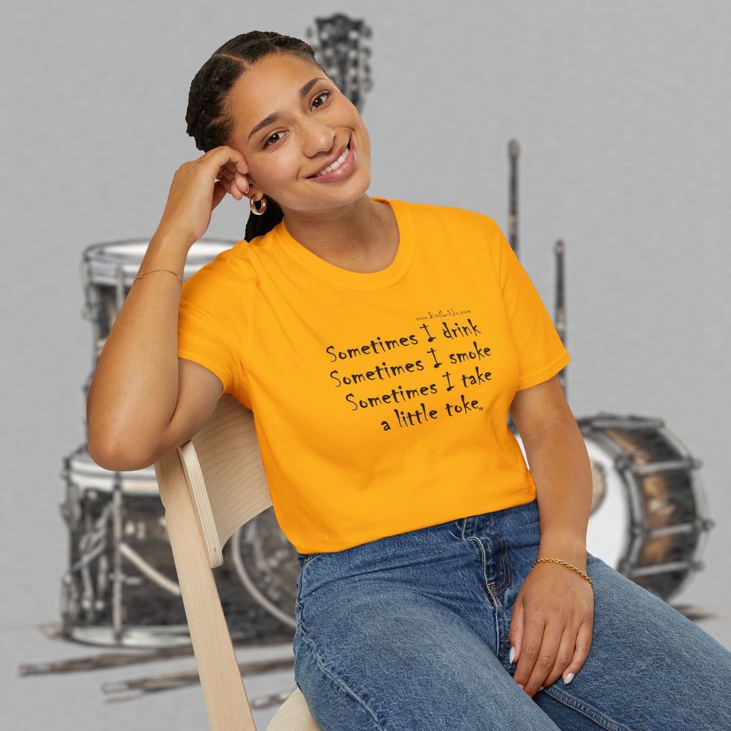 Bad Luk Jo "Sometimes I drink, Sometimes I smoke, Sometimes I take a little toke" - Unisex Softstyle T-Shirt - FREE ECONOMY SHIPPING