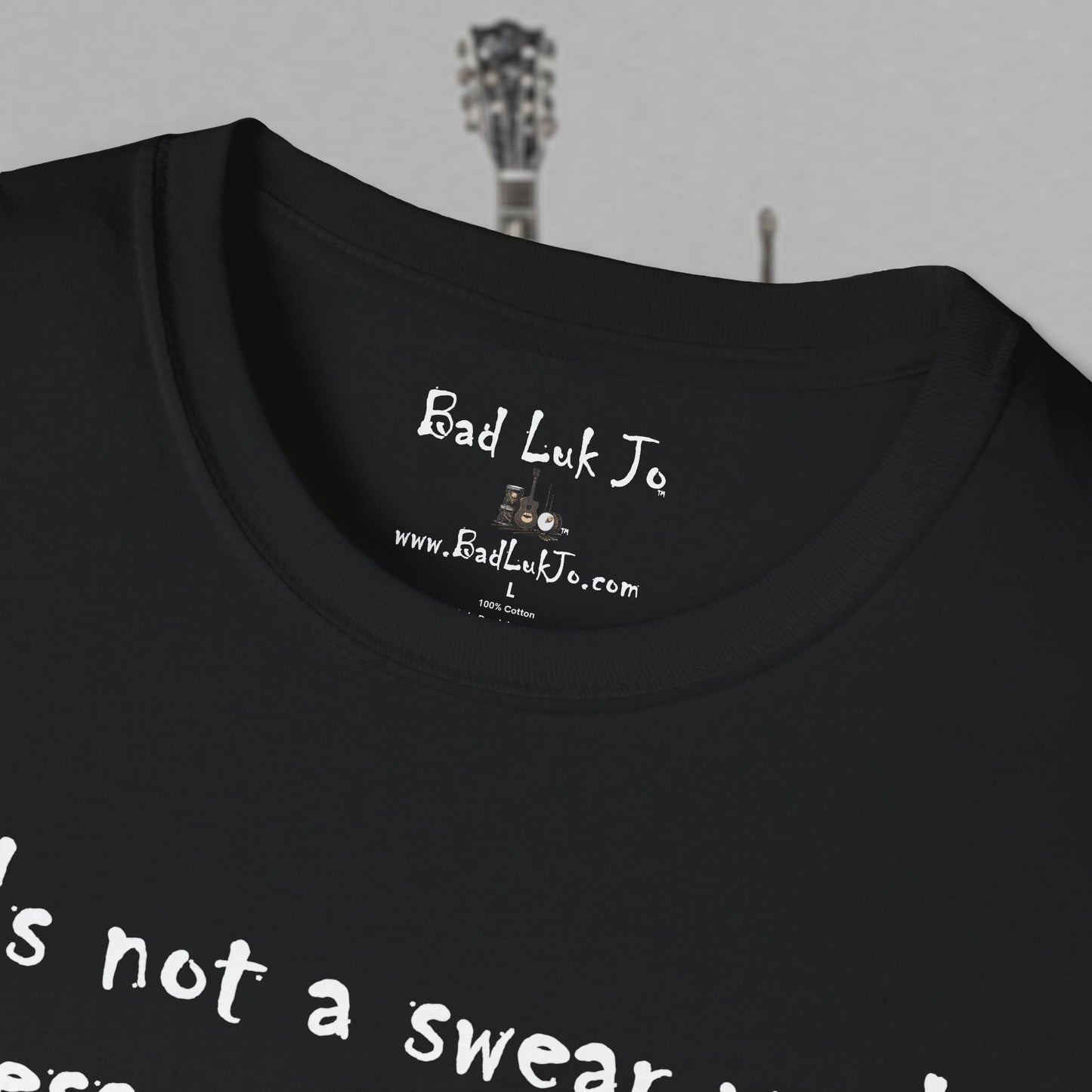 Bad Luk Jo "It's not a swear word unless you think it is" - Unisex Softstyle T-Shirt - FREE ECONOMY SHIPPING