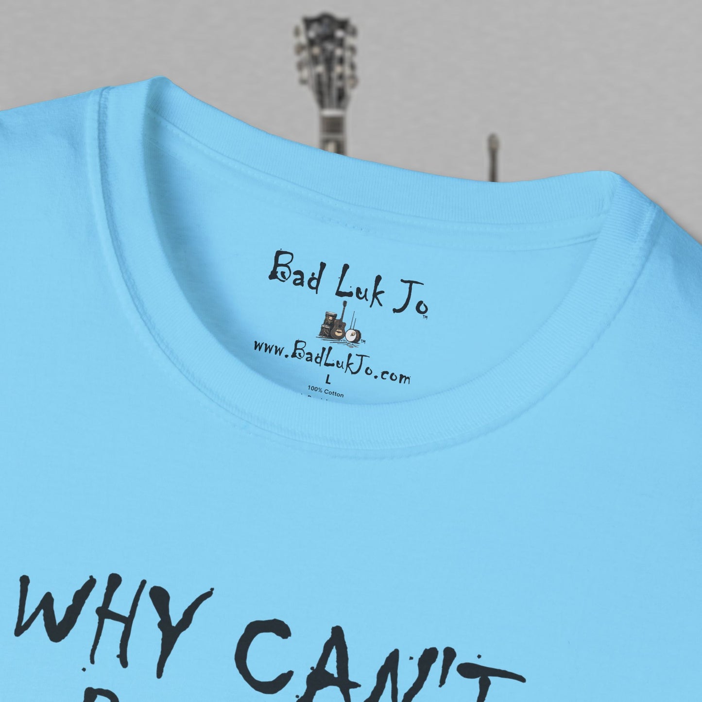 Bad Luk Jo "Why Can't People Just Be" - Unisex Softstyle T-Shirt - Perfect for Musicians and Music Lovers - FREE ECONOMY SHIPPING