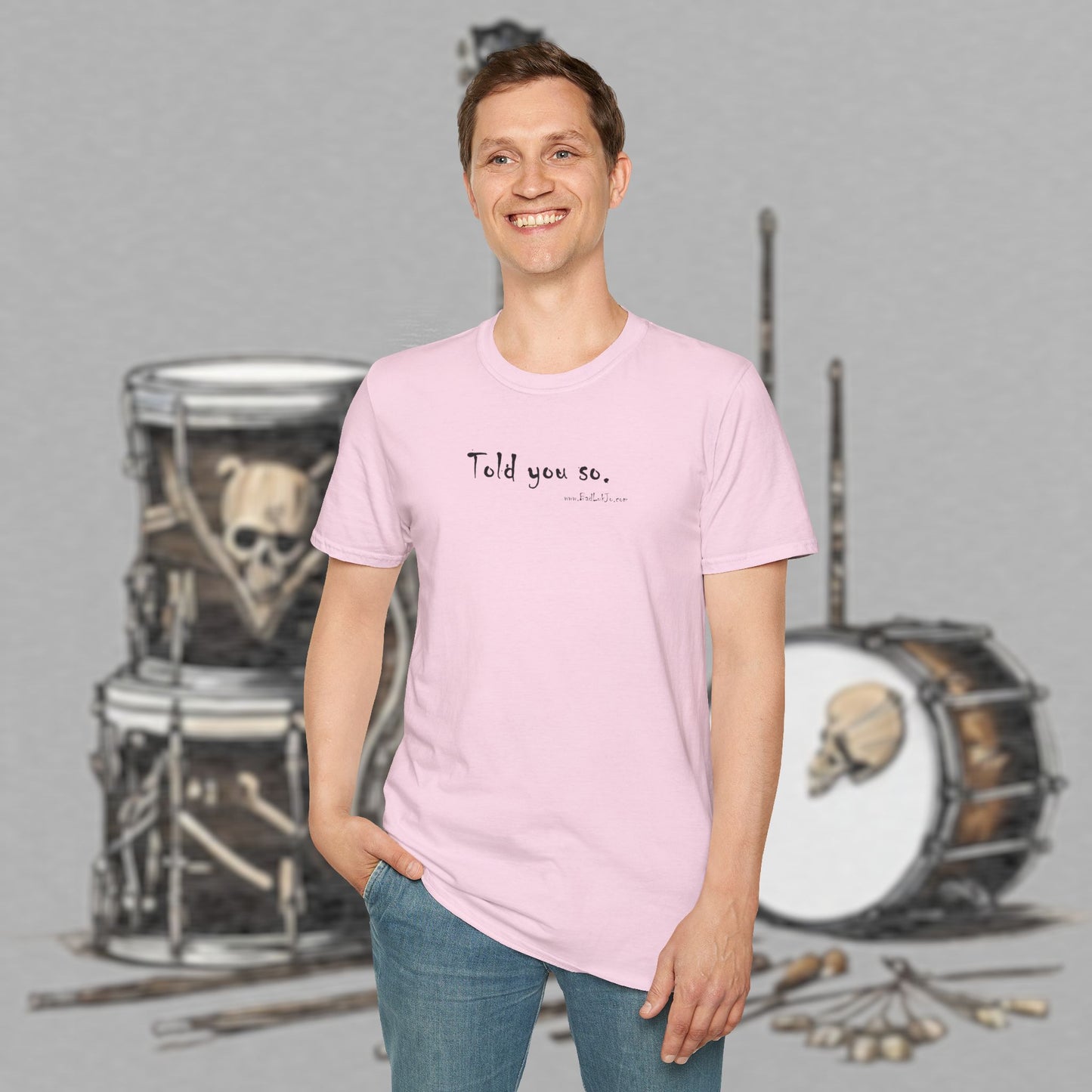 Bad Luk Jo "Told you so." Unisex Softstyle T-Shirt - FREE ECONOMY SHIPPING