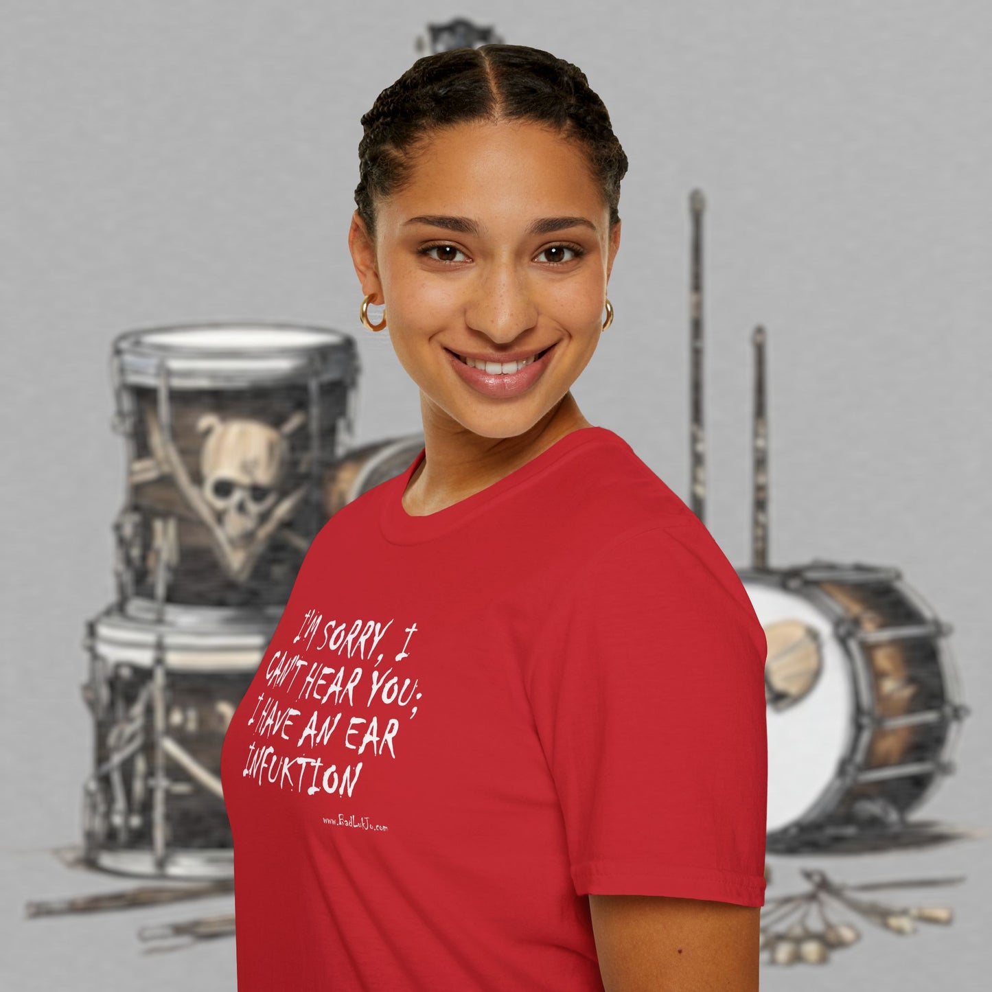 Bad Luk Jo "I'm Sorry, I Can't Hear You; I Have an Ear Infuktion" - Unisex Softstyle T-Shirt - FREE ECONOMY SHIPPING