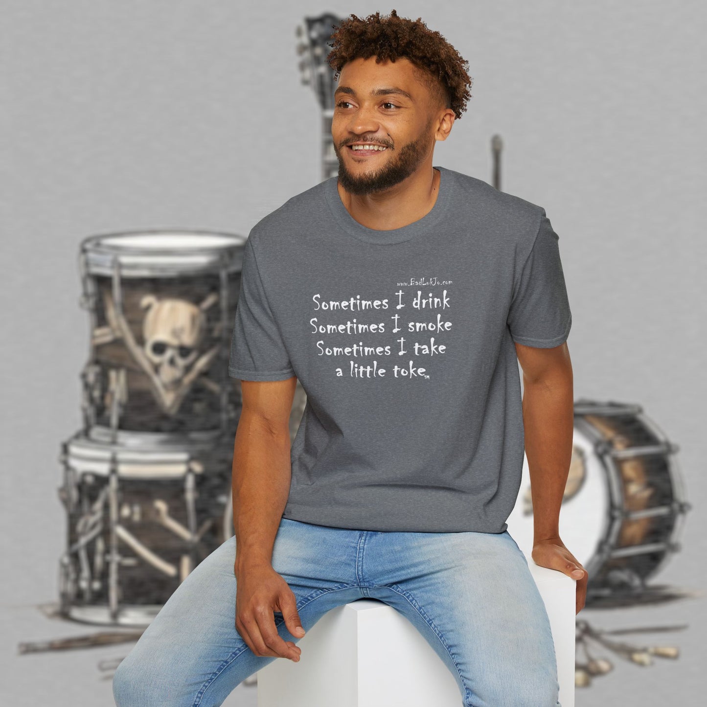 Bad Luk Jo "Sometimes I drink, Sometimes I smoke, Sometimes I take a little toke" - Unisex Softstyle T-Shirt - FREE ECONOMY SHIPPING