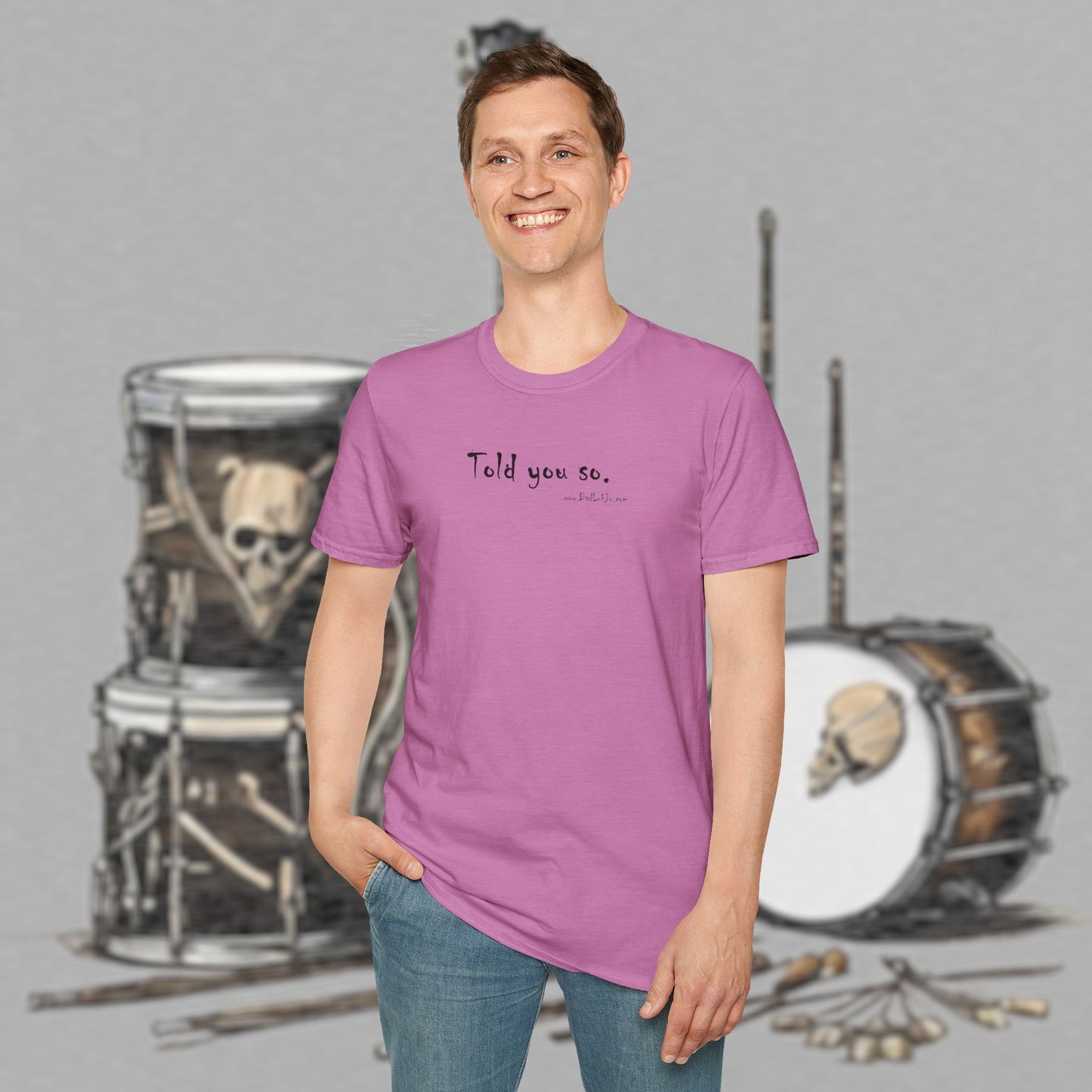 Bad Luk Jo "Told you so." Unisex Softstyle T-Shirt - FREE ECONOMY SHIPPING