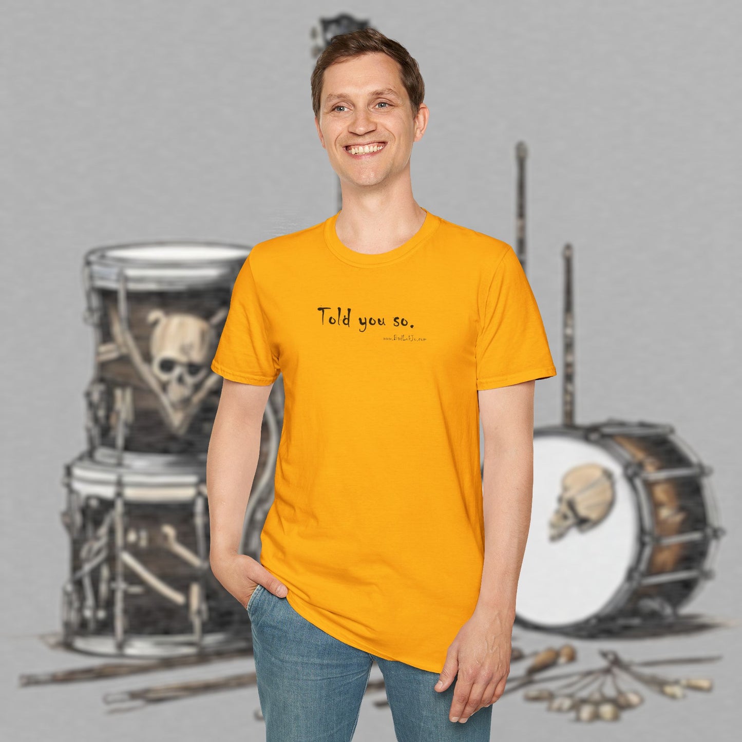 Bad Luk Jo "Told you so." Unisex Softstyle T-Shirt - FREE ECONOMY SHIPPING