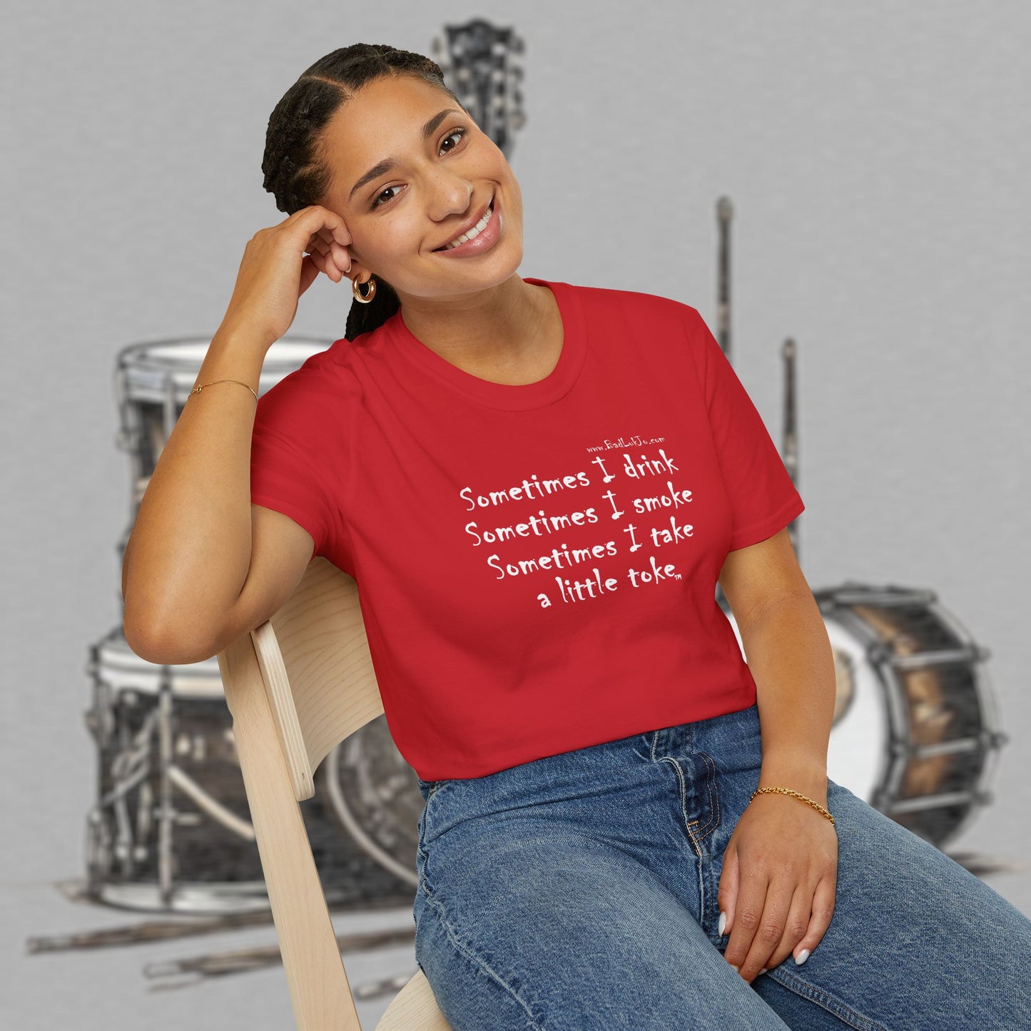 Bad Luk Jo "Sometimes I drink, Sometimes I smoke, Sometimes I take a little toke" - Unisex Softstyle T-Shirt - FREE ECONOMY SHIPPING