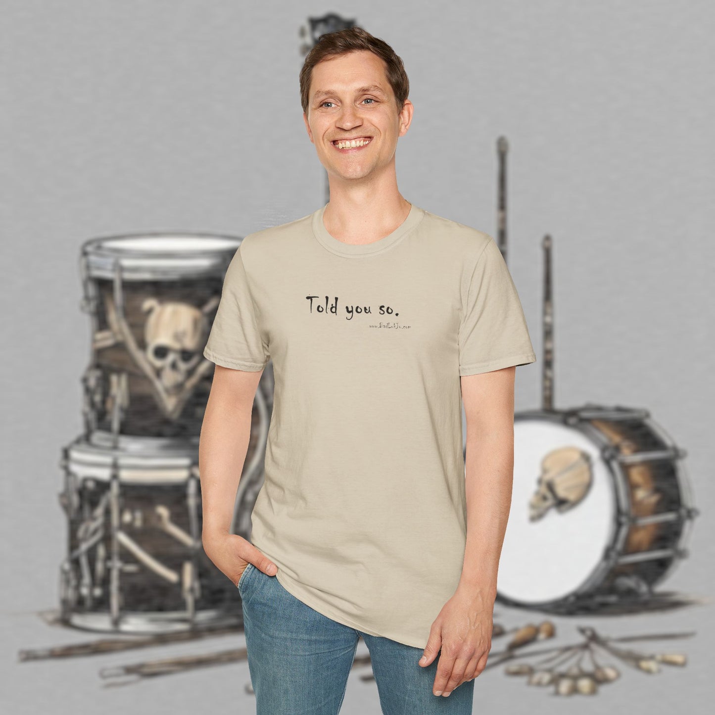 Bad Luk Jo "Told you so." Unisex Softstyle T-Shirt - FREE ECONOMY SHIPPING