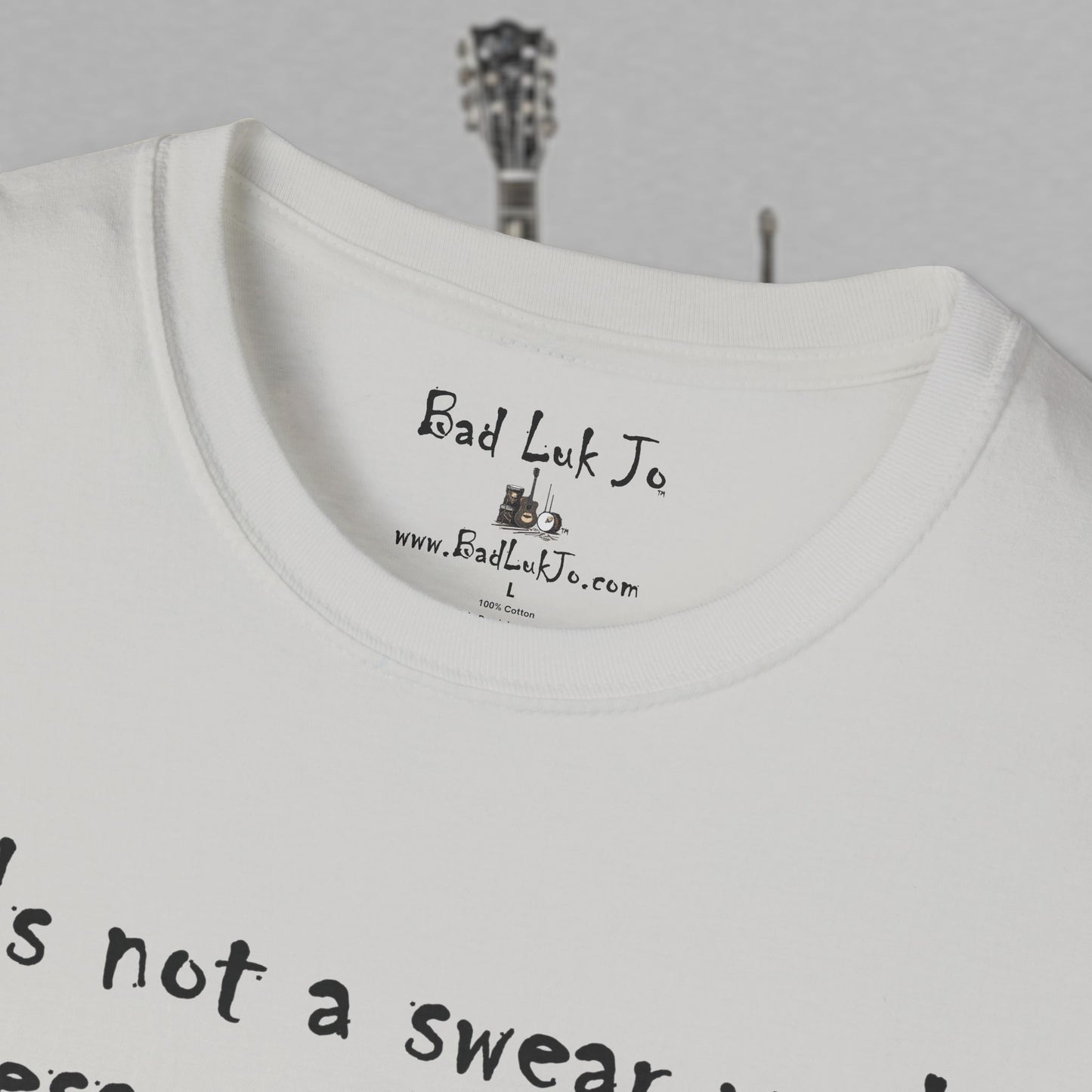 Bad Luk Jo "It's not a swear word unless you think it is" - Unisex Softstyle T-Shirt - FREE ECONOMY SHIPPING