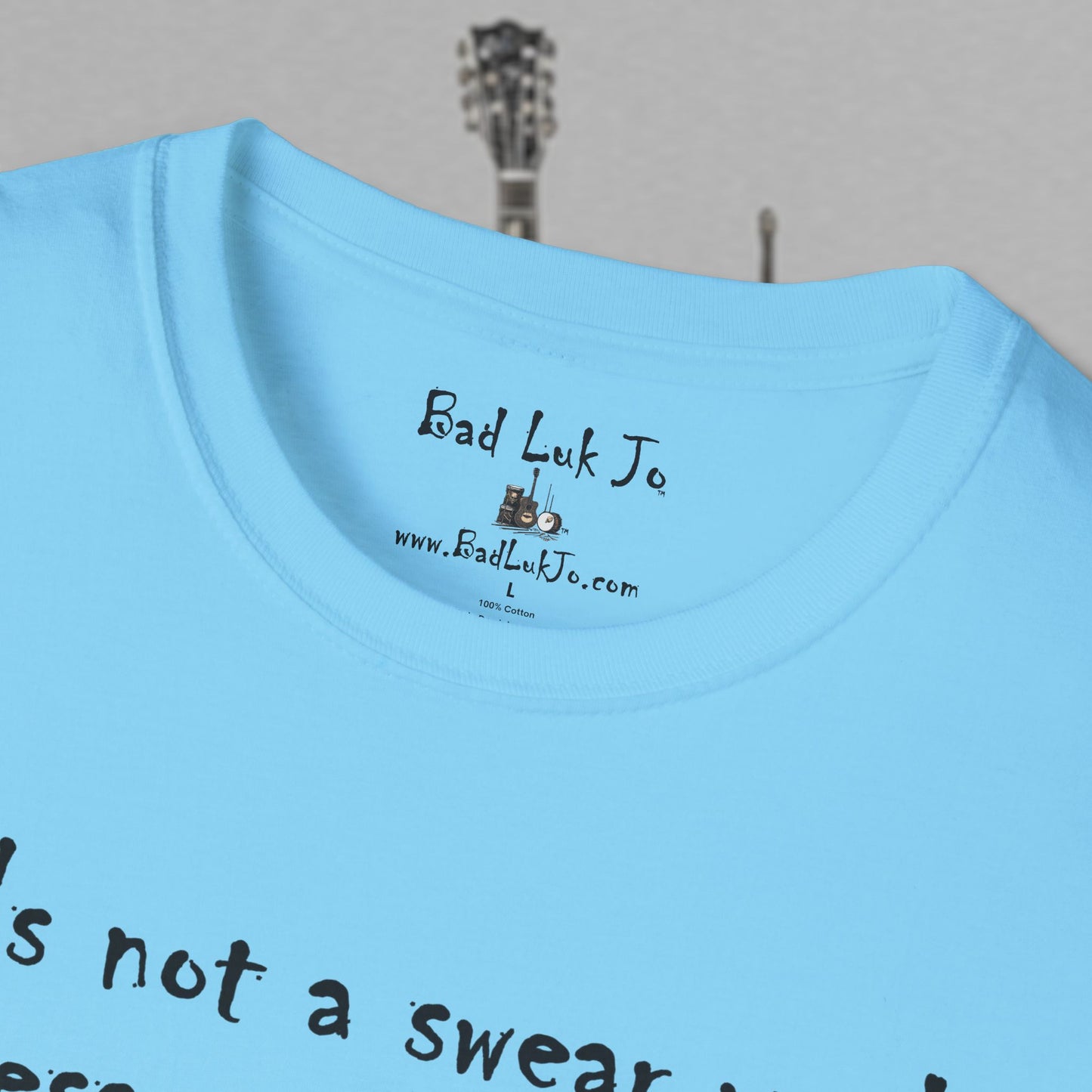 Bad Luk Jo "It's not a swear word unless you think it is" - Unisex Softstyle T-Shirt - FREE ECONOMY SHIPPING