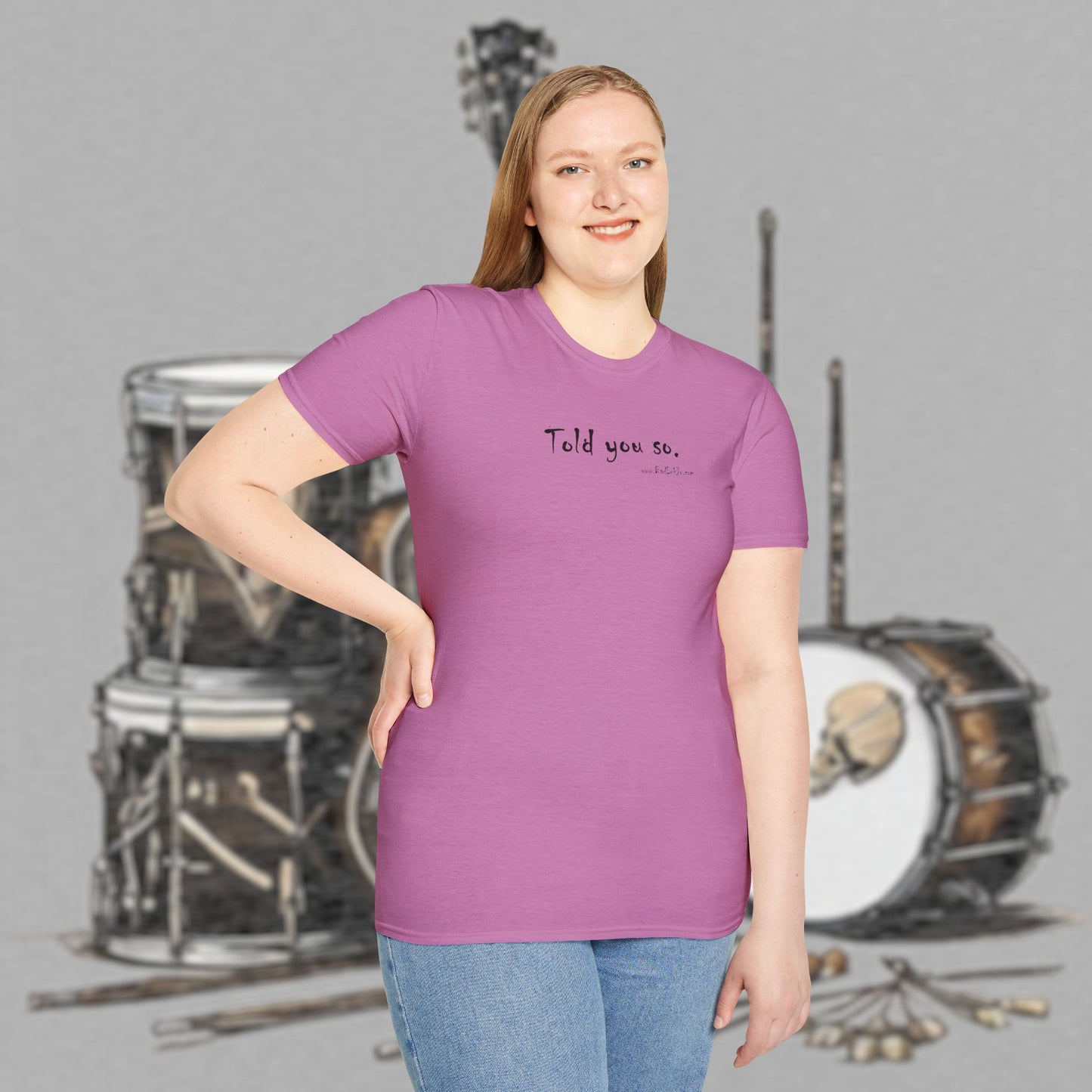 Bad Luk Jo "Told you so." Unisex Softstyle T-Shirt - FREE ECONOMY SHIPPING