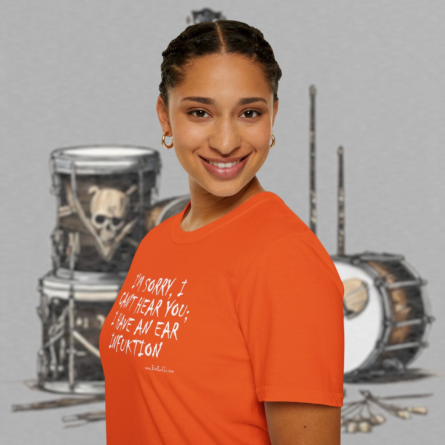 Bad Luk Jo "I'm Sorry, I Can't Hear You; I Have an Ear Infuktion" - Unisex Softstyle T-Shirt - FREE ECONOMY SHIPPING