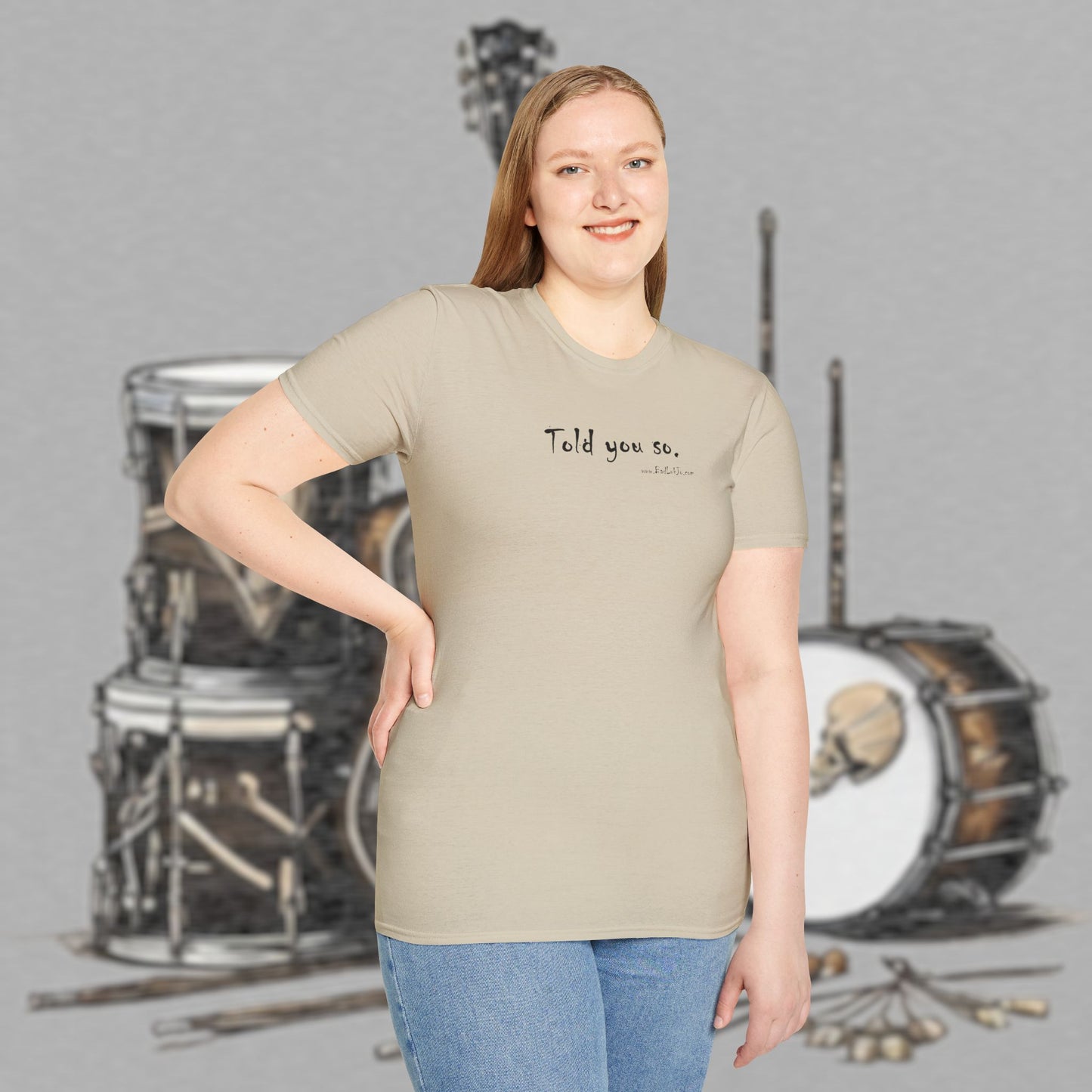 Bad Luk Jo "Told you so." Unisex Softstyle T-Shirt - FREE ECONOMY SHIPPING