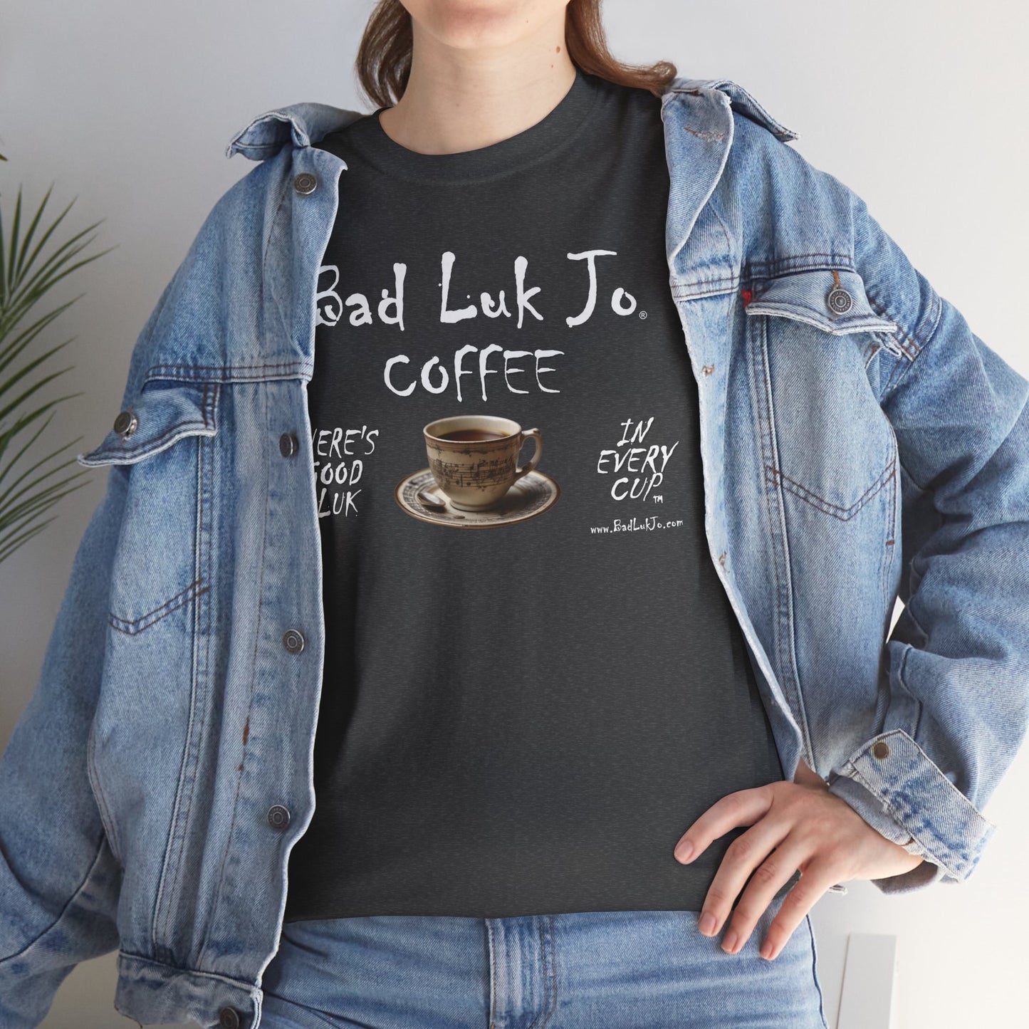 Bad Luk Jo Unisex Heavy Cotton Tee - "There's Good Luk in Every Cup" - Perfect Gift for Coffee Lovers - FREE ECONOMY SHIPPING