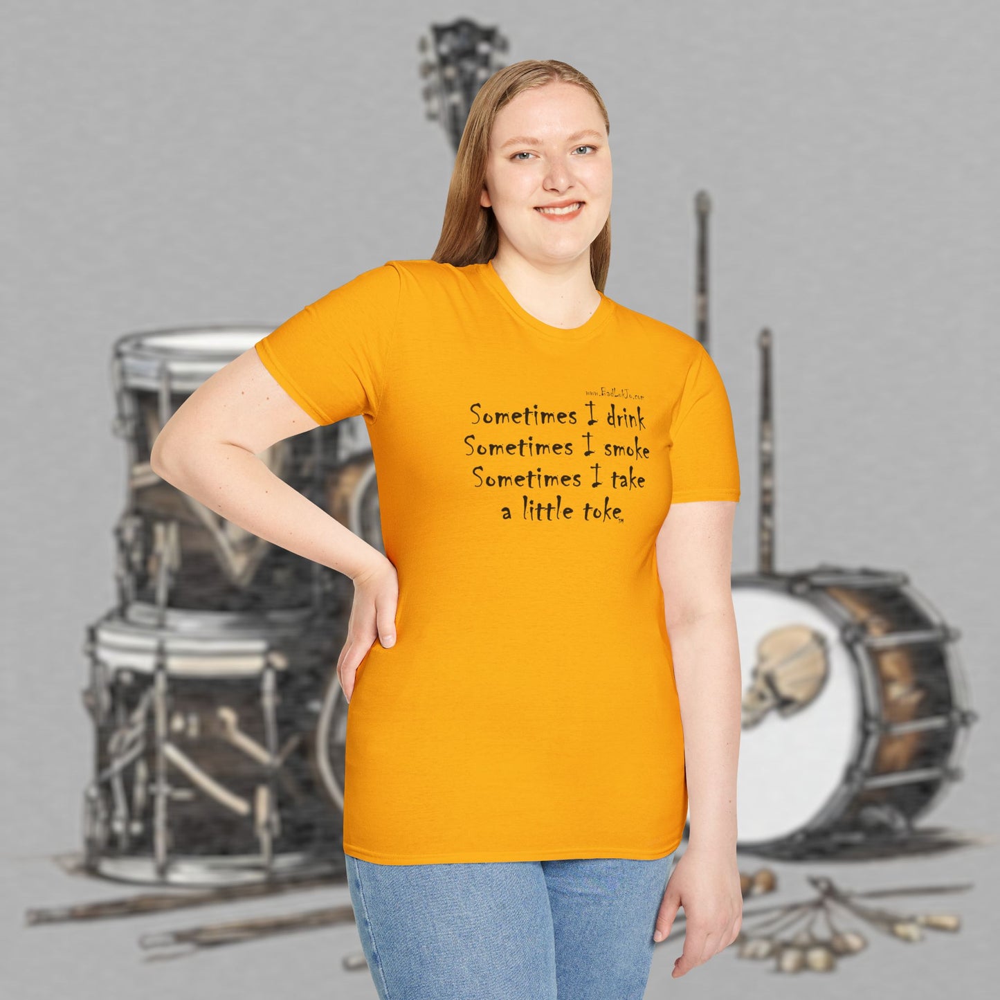 Bad Luk Jo "Sometimes I drink, Sometimes I smoke, Sometimes I take a little toke" - Unisex Softstyle T-Shirt - FREE ECONOMY SHIPPING