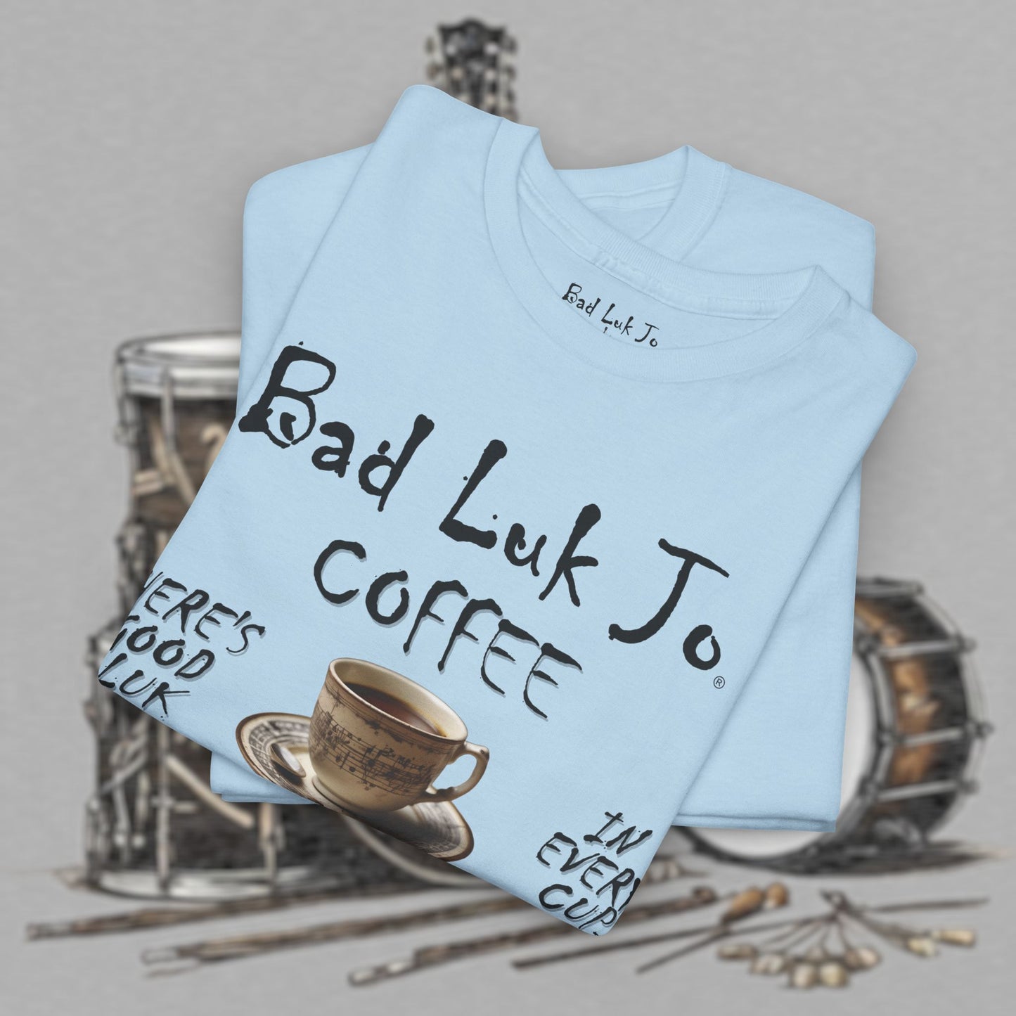 Bad Luk Jo Unisex Heavy Cotton Tee - "There's Good Luk in Every Cup" - Perfect Gift for Coffee Lovers - FREE ECONOMY SHIPPING