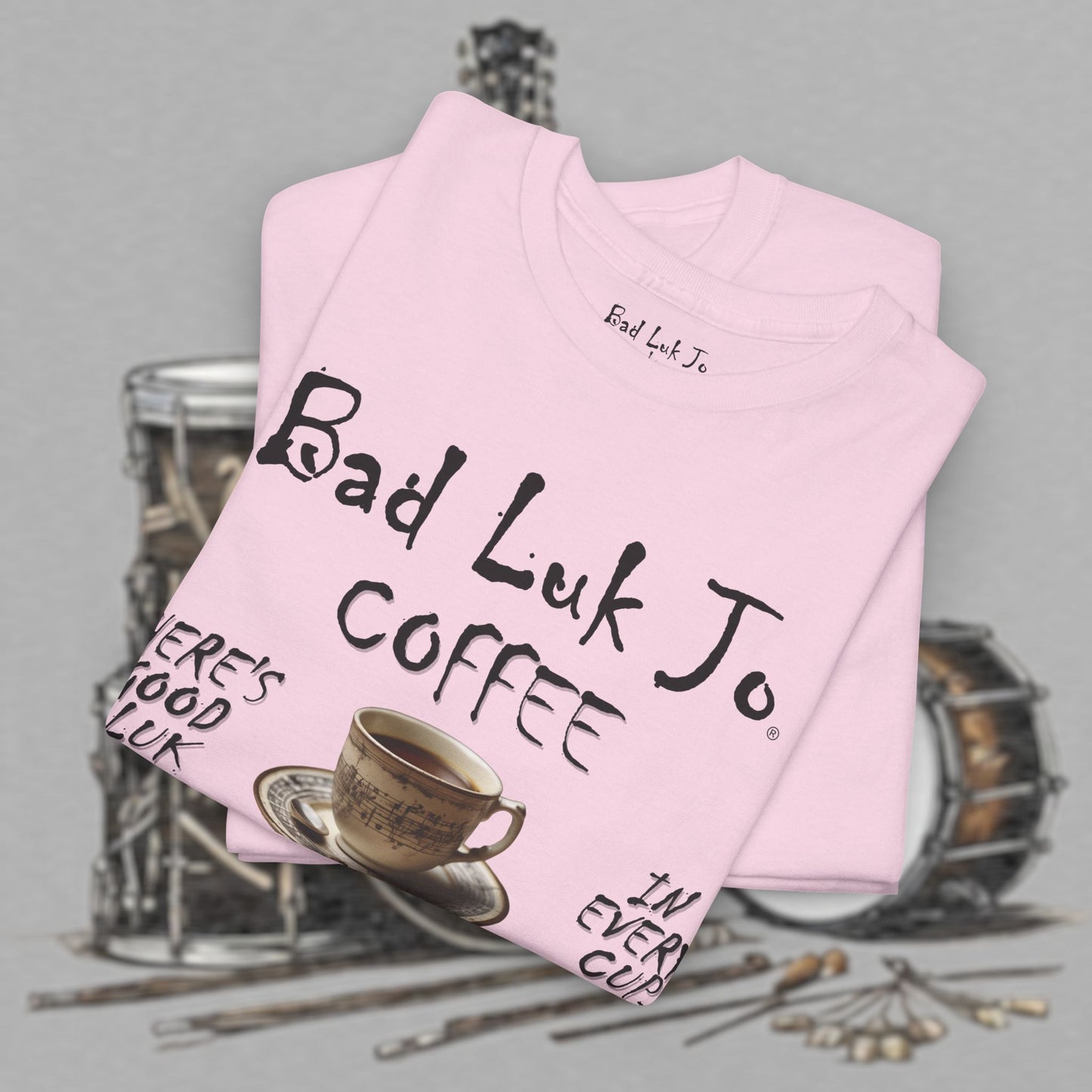 Bad Luk Jo Unisex Heavy Cotton Tee - "There's Good Luk in Every Cup" - Perfect Gift for Coffee Lovers - FREE ECONOMY SHIPPING