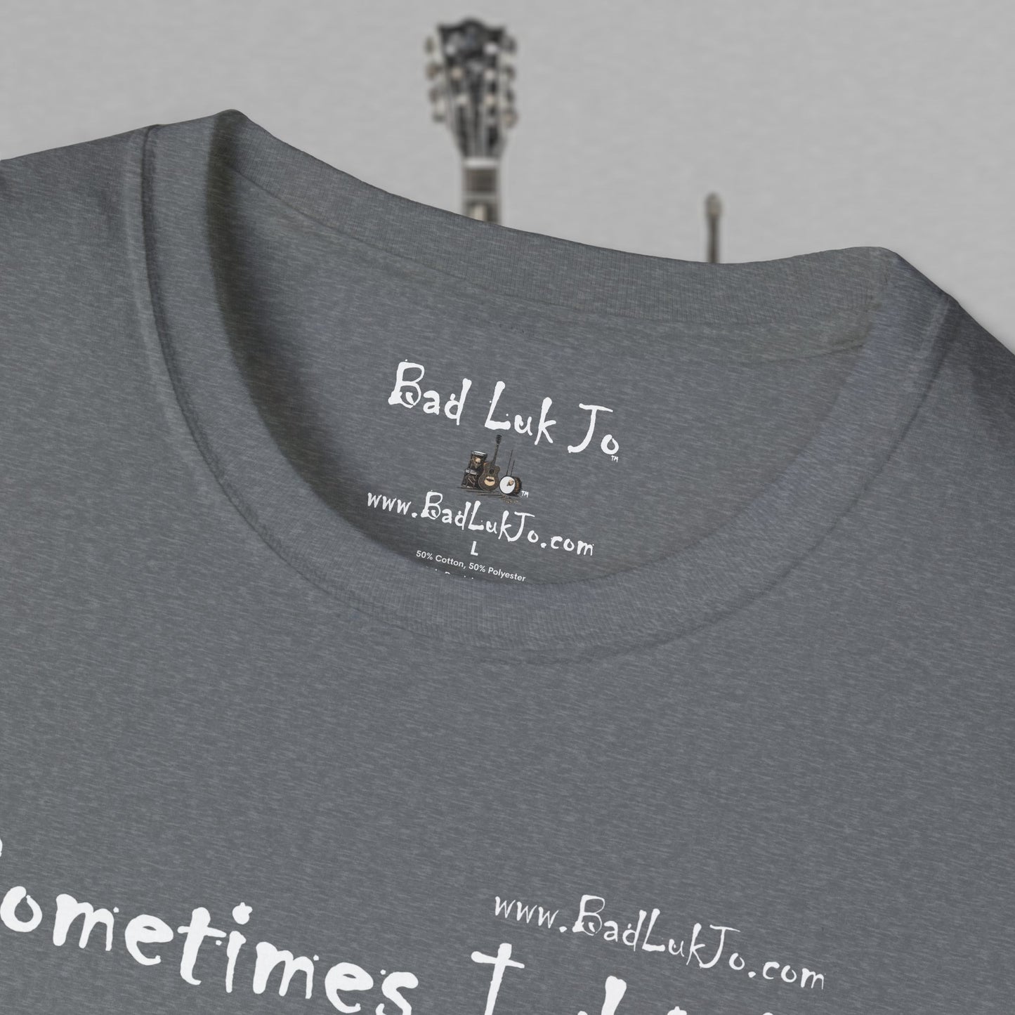 Bad Luk Jo "Sometimes I drink, Sometimes I smoke, Sometimes I take a little toke" - Unisex Softstyle T-Shirt - FREE ECONOMY SHIPPING
