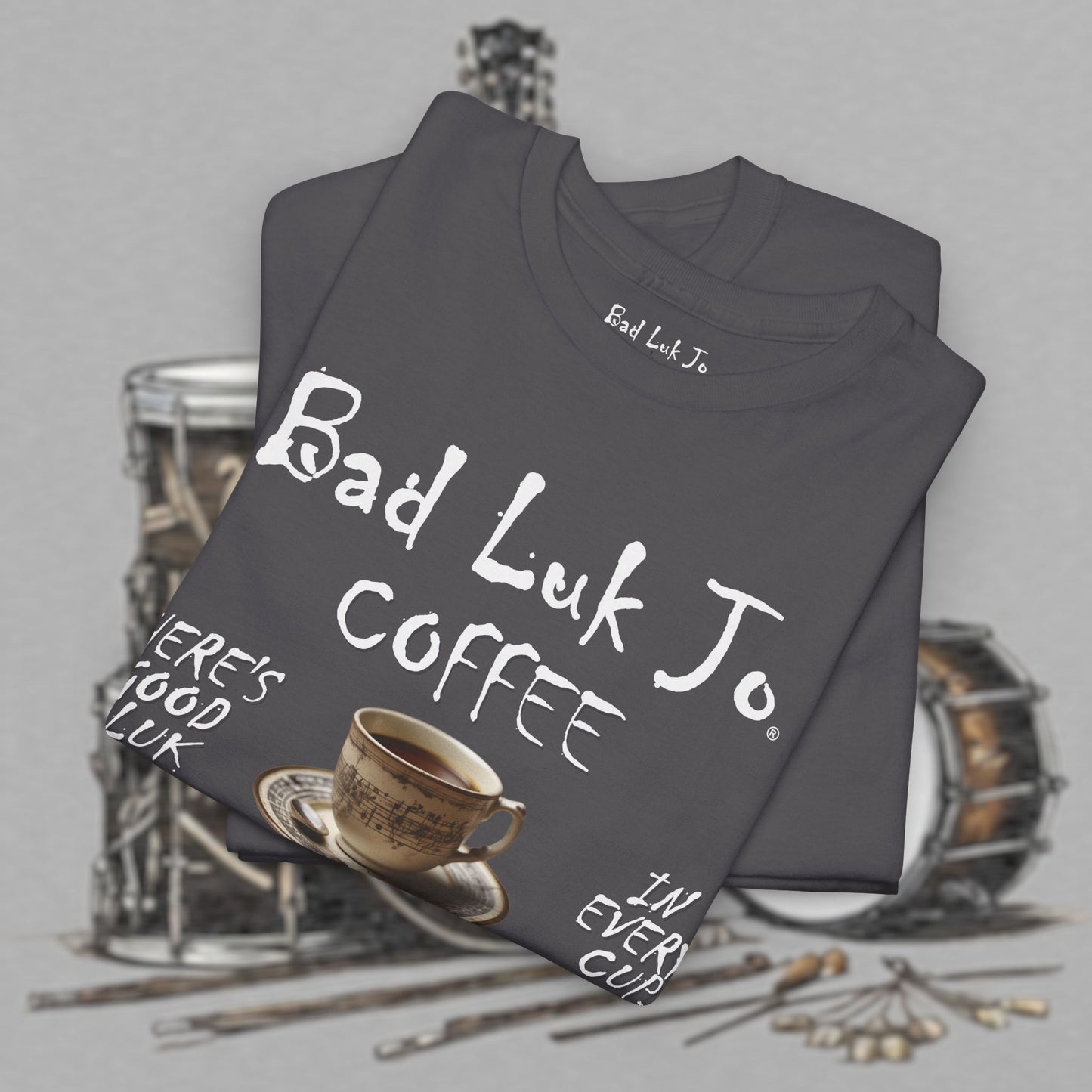 Bad Luk Jo Unisex Heavy Cotton Tee - "There's Good Luk in Every Cup" - Perfect Gift for Coffee Lovers - FREE ECONOMY SHIPPING