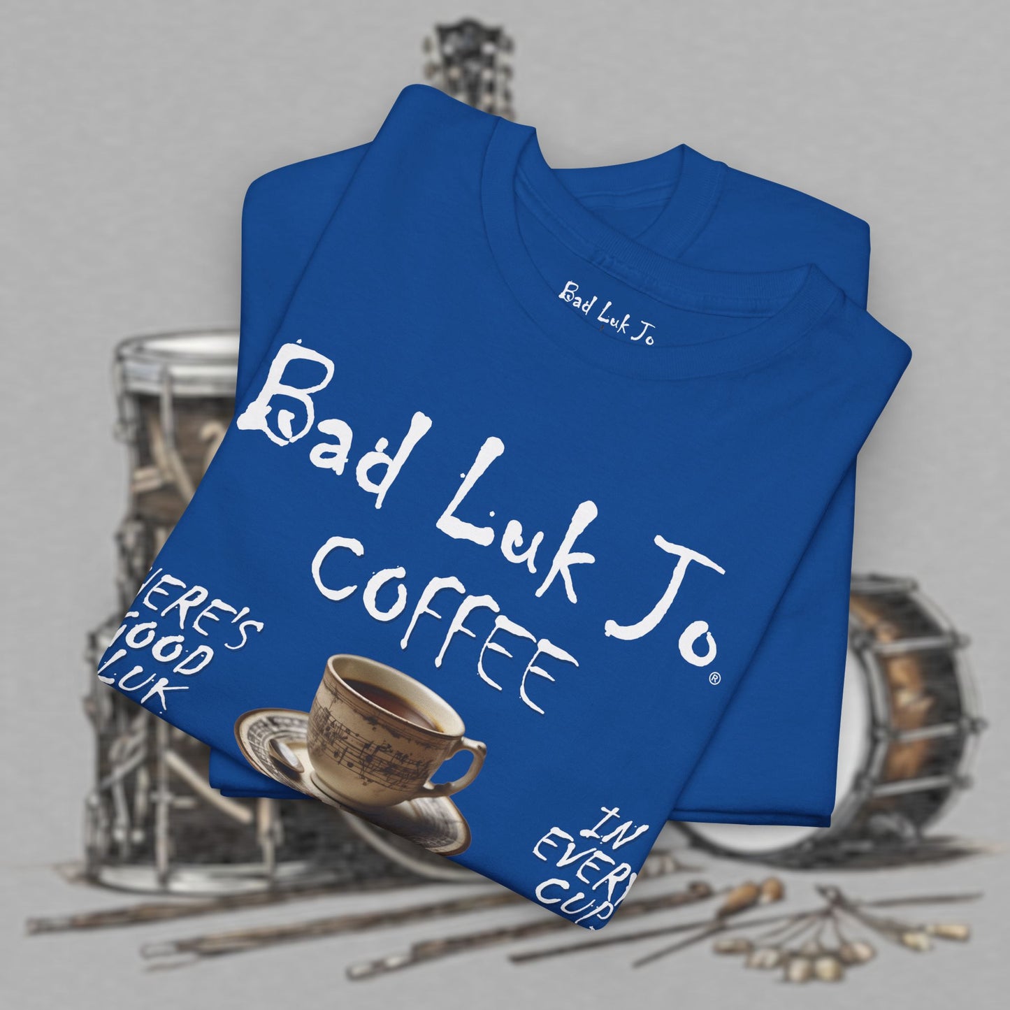 Bad Luk Jo Unisex Heavy Cotton Tee - "There's Good Luk in Every Cup" - Perfect Gift for Coffee Lovers - FREE ECONOMY SHIPPING