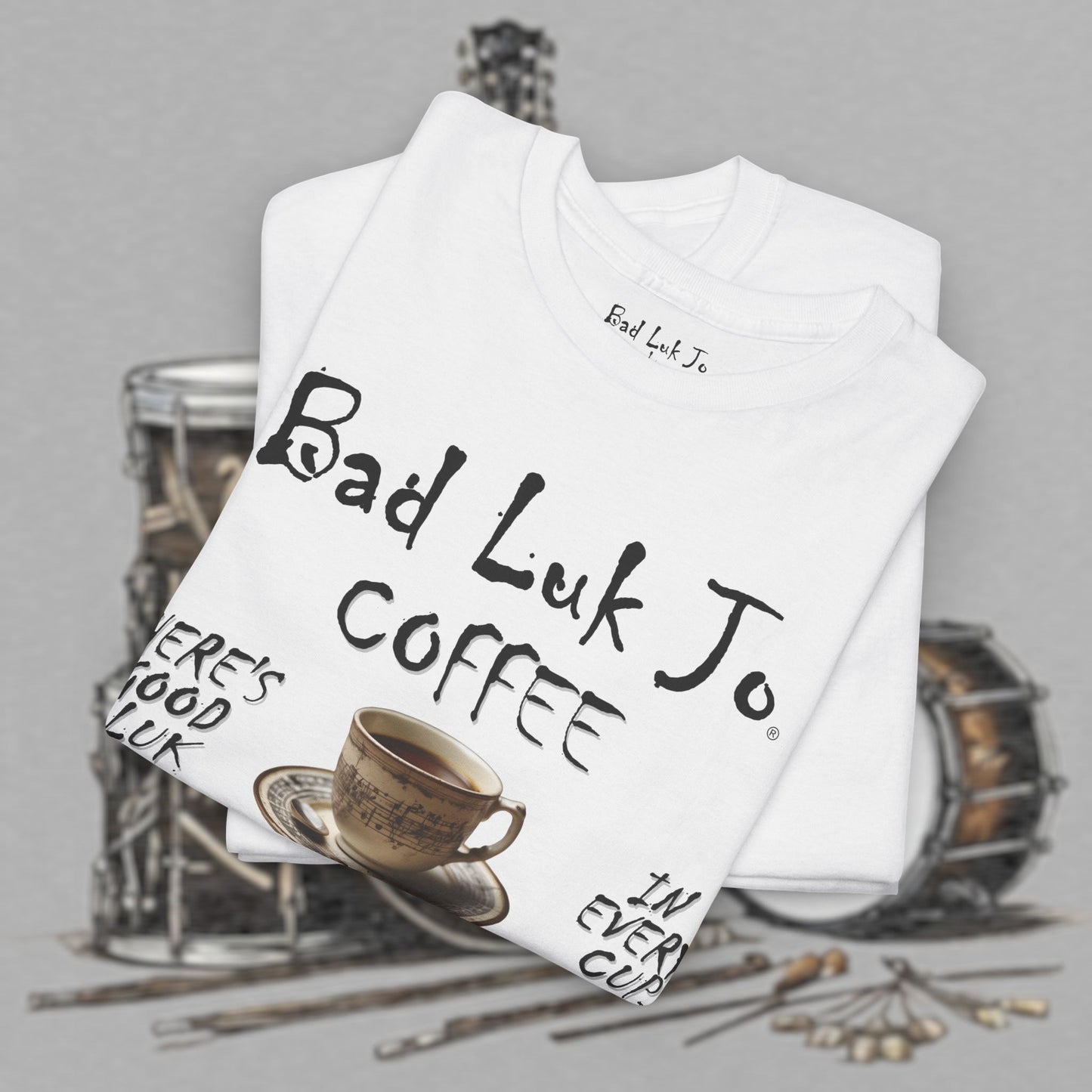 Bad Luk Jo Unisex Heavy Cotton Tee - "There's Good Luk in Every Cup" - Perfect Gift for Coffee Lovers - FREE ECONOMY SHIPPING