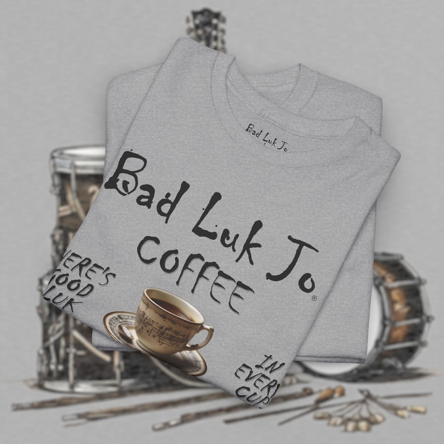 Bad Luk Jo Unisex Heavy Cotton Tee - "There's Good Luk in Every Cup" - Perfect Gift for Coffee Lovers - FREE ECONOMY SHIPPING