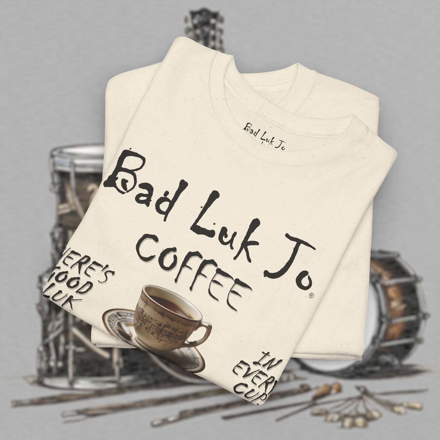 Bad Luk Jo Unisex Heavy Cotton Tee - "There's Good Luk in Every Cup" - Perfect Gift for Coffee Lovers - FREE ECONOMY SHIPPING