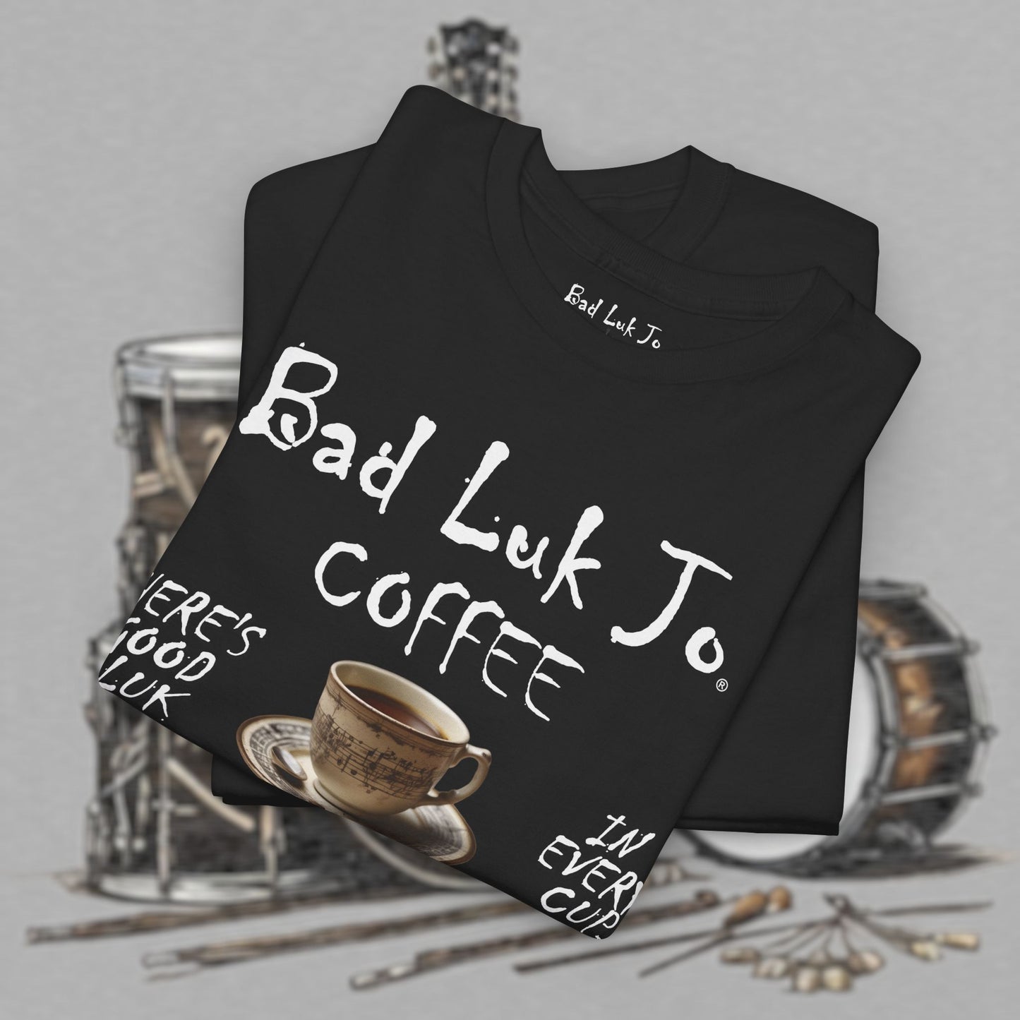 Bad Luk Jo Unisex Heavy Cotton Tee - "There's Good Luk in Every Cup" - Perfect Gift for Coffee Lovers - FREE ECONOMY SHIPPING