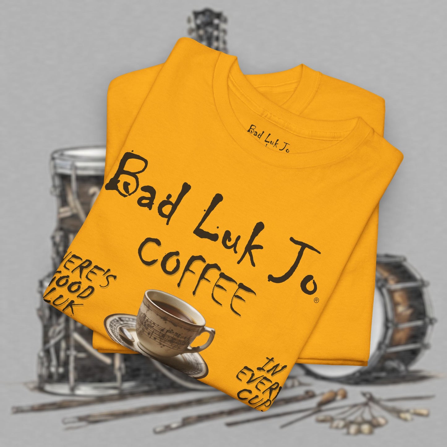 Bad Luk Jo Unisex Heavy Cotton Tee - "There's Good Luk in Every Cup" - Perfect Gift for Coffee Lovers - FREE ECONOMY SHIPPING